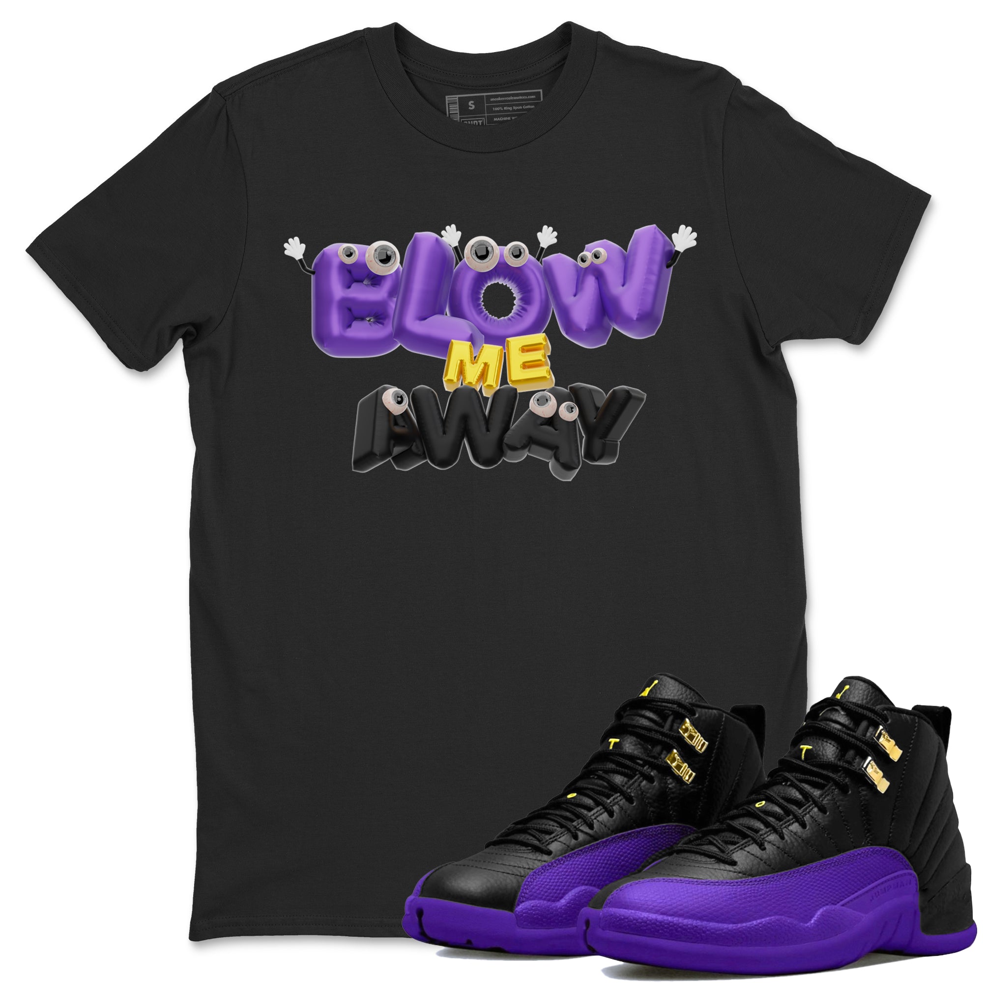 Air Jordan 12 Field Purple shirt to match jordans Blow Me Away Streetwear Sneaker Shirt AJ12 Field Purple Drip Gear Zone Sneaker Matching Clothing Unisex Black 1 T-Shirt