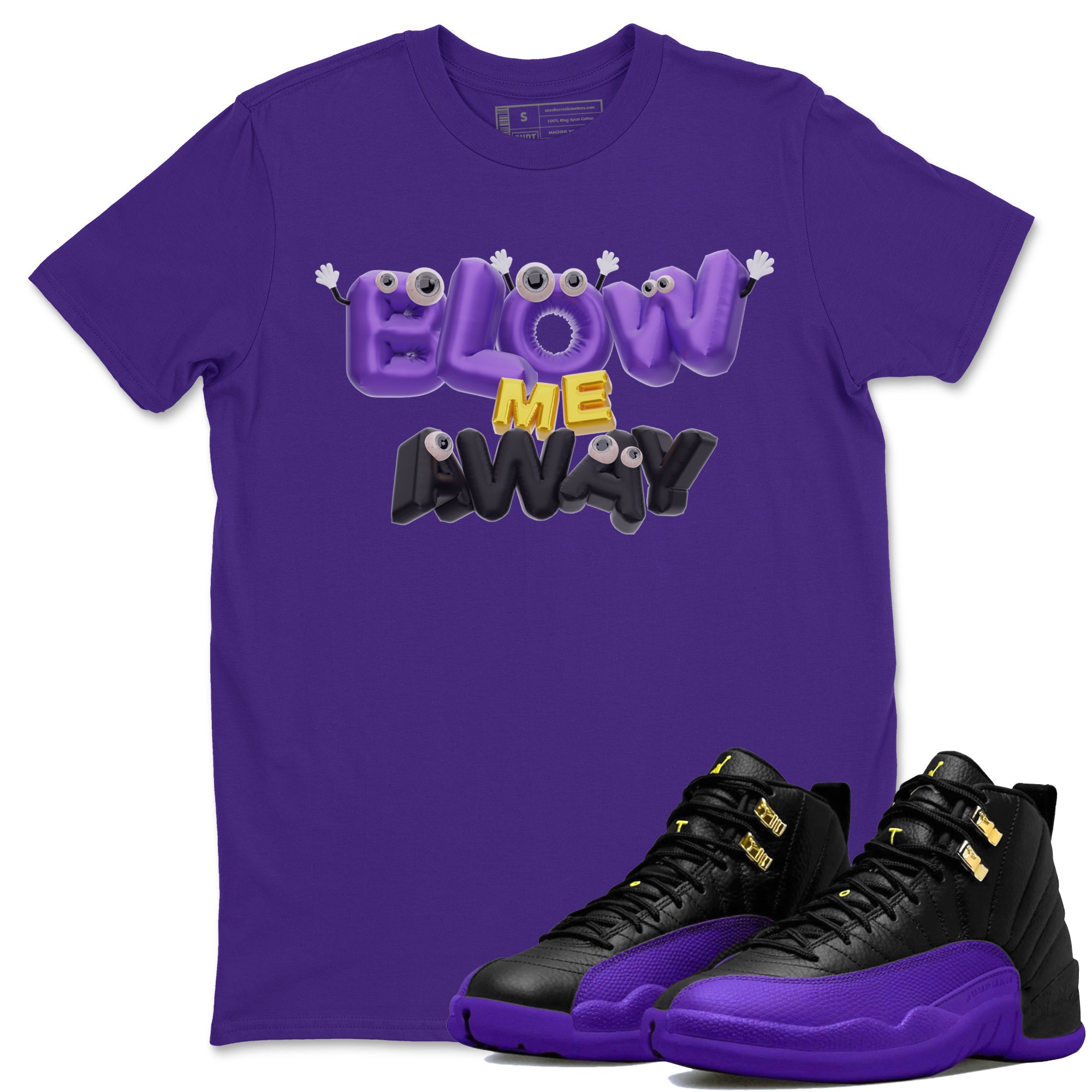 Air Jordan 12 Field Purple shirt to match jordans Blow Me Away Streetwear Sneaker Shirt AJ12 Field Purple Drip Gear Zone Sneaker Matching Clothing Unisex Purple 1 T-Shirt