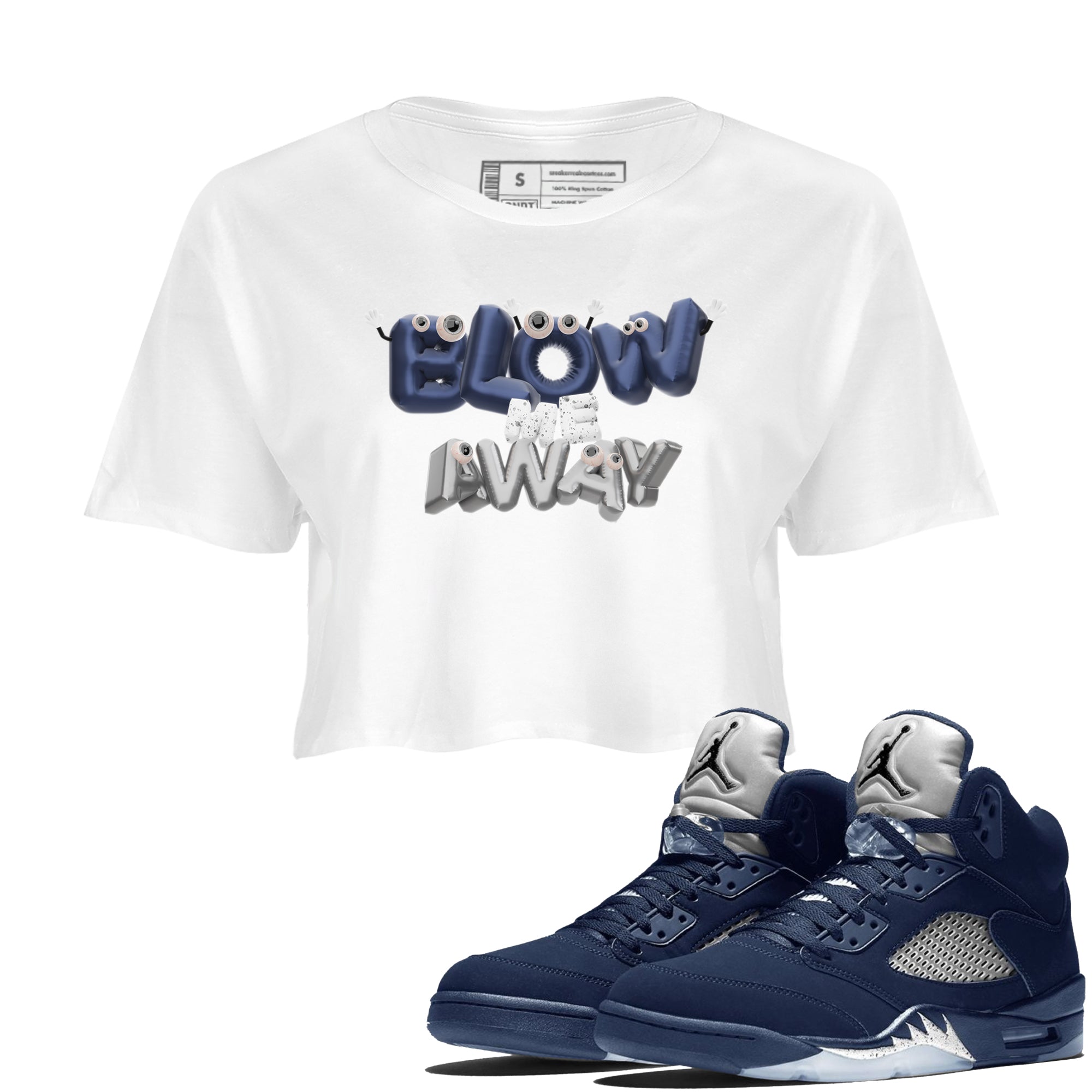 Air Jordan 5 Georgetown shirt to match jordans Blow Me Away Streetwear Sneaker Shirt AJ5 Georgetown Drip Gear Zone Sneaker Matching Clothing White 1 Crop T-Shirt