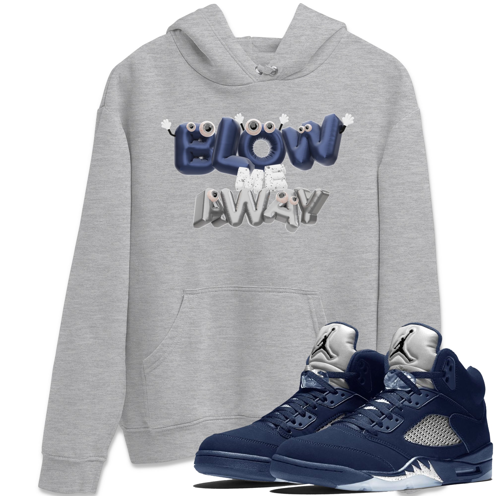 Air Jordan 5 Georgetown shirt to match jordans Blow Me Away Streetwear Sneaker Shirt AJ5 Georgetown Drip Gear Zone Sneaker Matching Clothing Unisex Heather Grey 1 T-Shirt