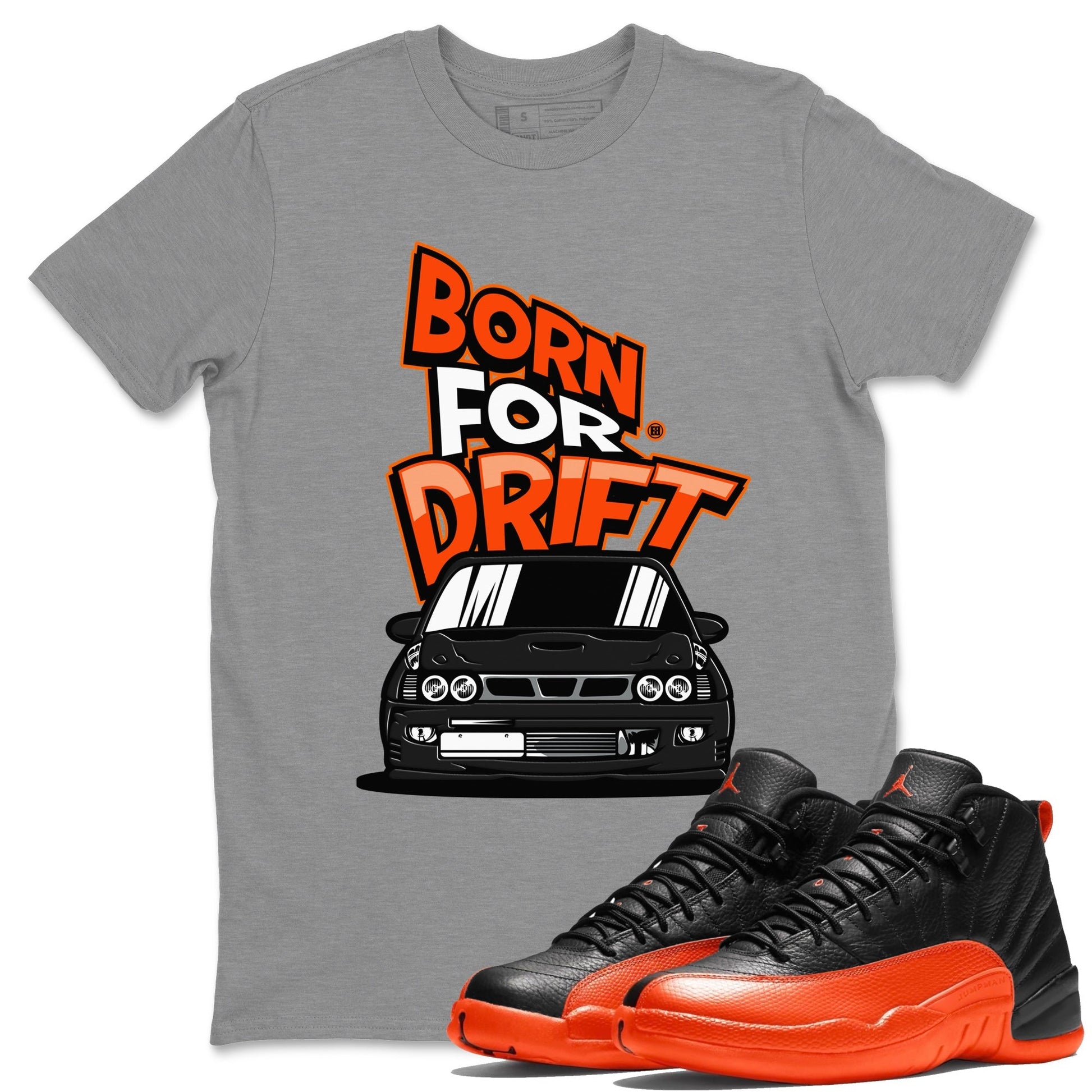 Air Jordan 12 Brilliant Orange Sneaker Match Tees Born For Drift Sneaker Tees 12s Brilliant Orange Tee Unisex Shirts Heather Grey 1