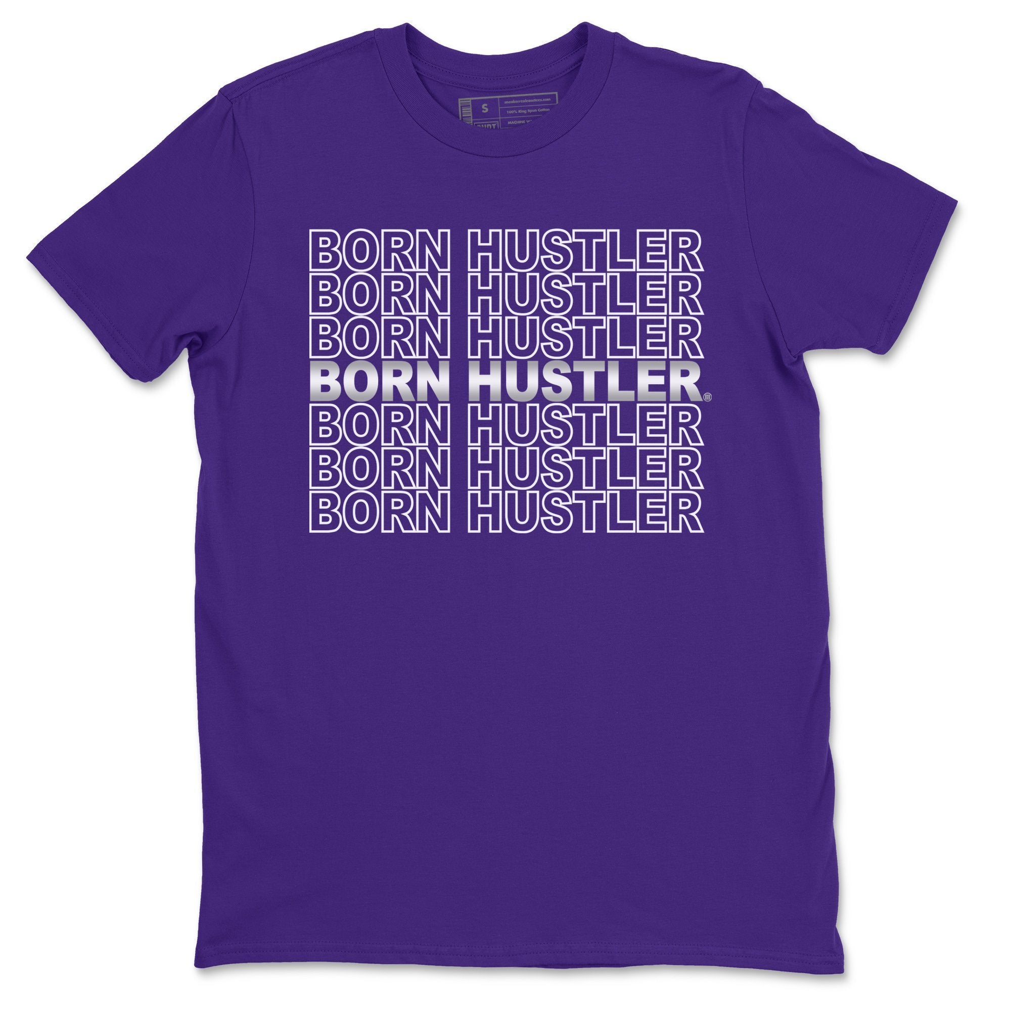 Jordan 1 WMNS Court Purple Shirt To Match Jordans Born Hustler Sneaker Tees Jordan 1 WMNS Court Purple Drip Gear Zone Sneaker Matching Clothing Unisex Shirts