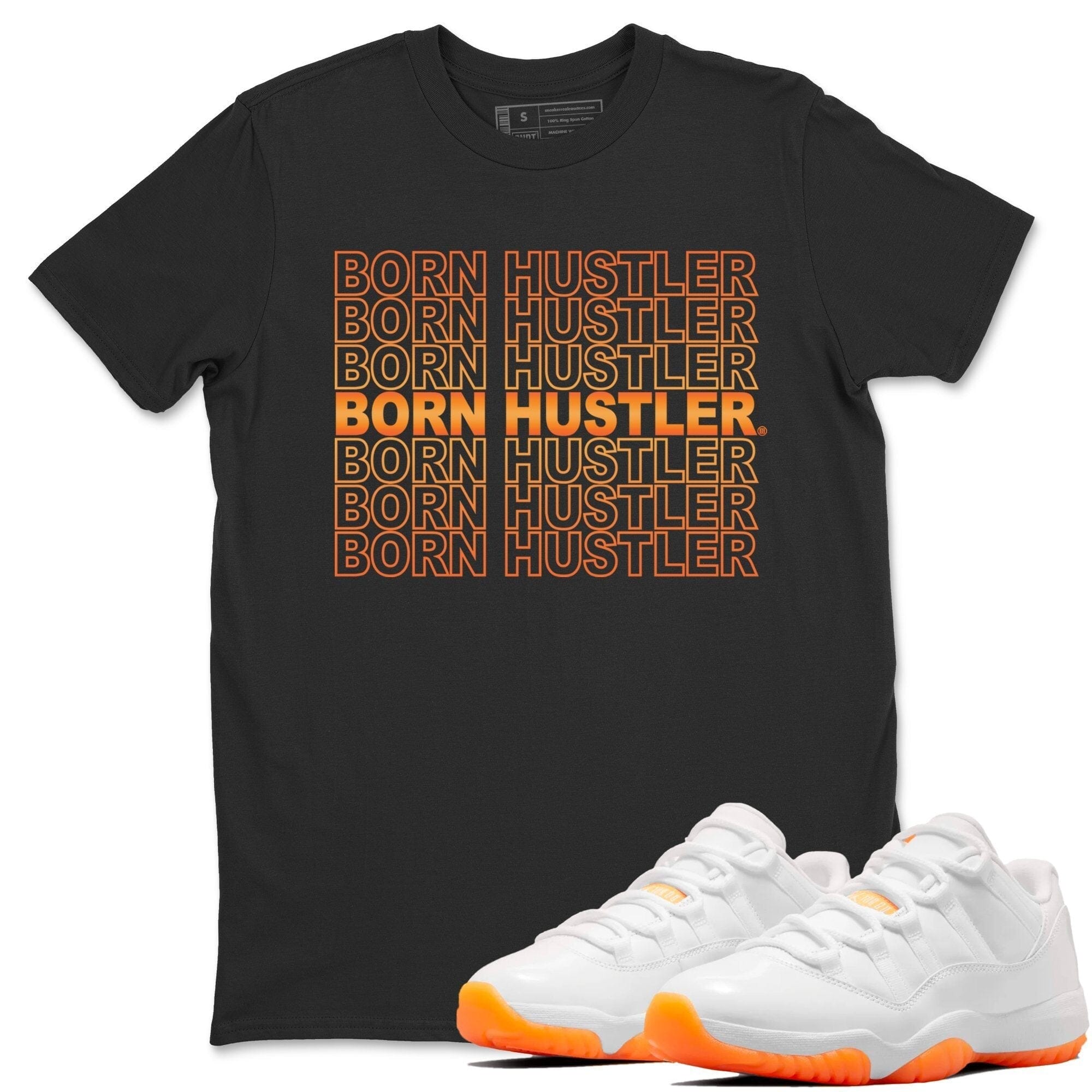 Jordan 11 Citrus Shirt To Match Jordans Born Hustler Sneaker Tees Jordan 11 Citrus Drip Gear Zone Sneaker Matching Clothing Unisex Shirts