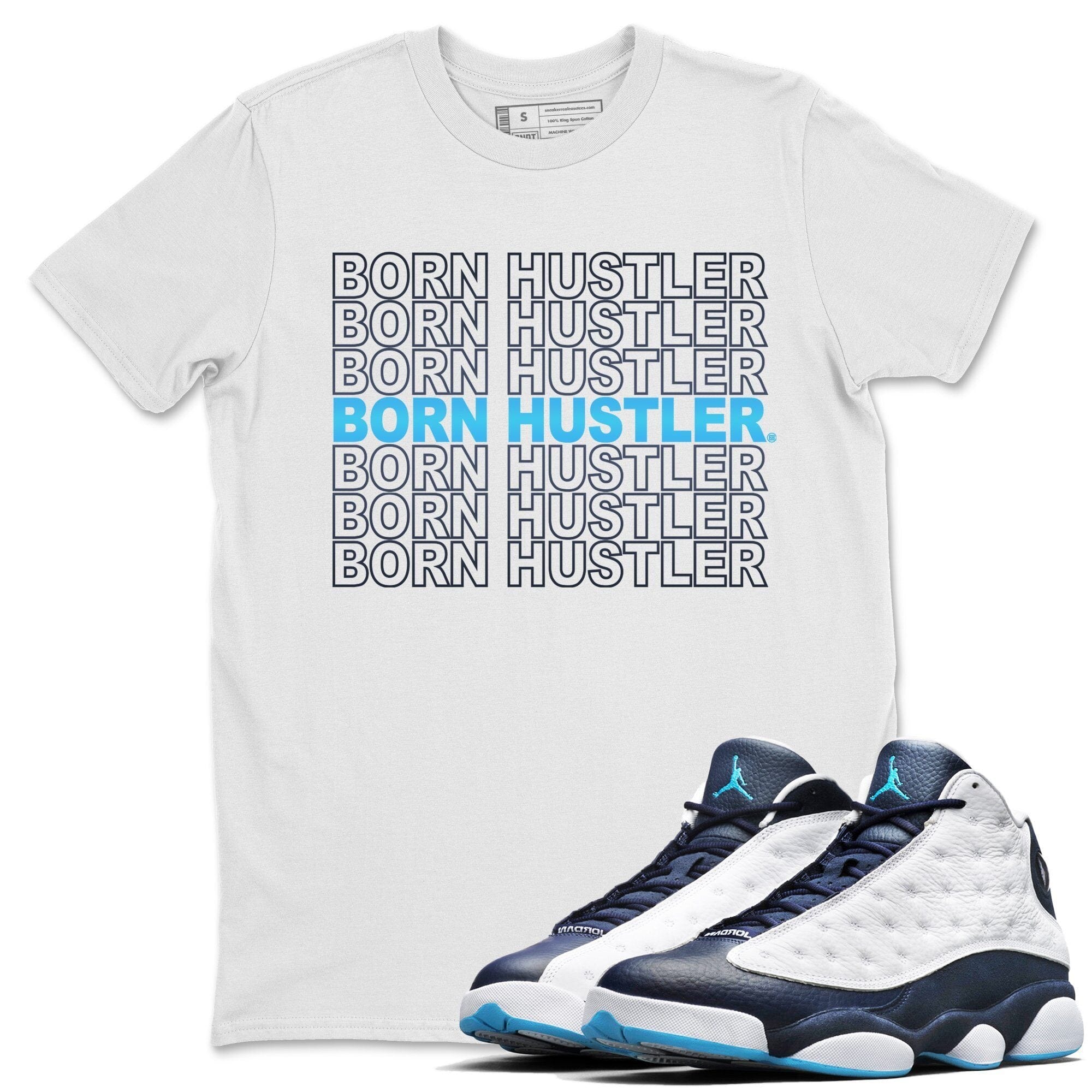 Jordan 13 Obsidian Shirt To Match Jordans Born Hustler Sneaker Tees Jordan 13 Obsidian Drip Gear Zone Sneaker Matching Clothing Unisex Shirts