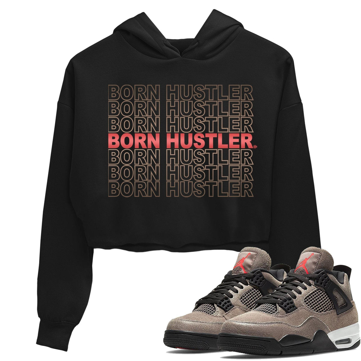 Jordan 4 Taupe Haze Sneaker Matching T-Shirt Born Hustler Sneaker Tees Jordan 4 Taupe Haze Sneaker Release Tees Women's Shirts
