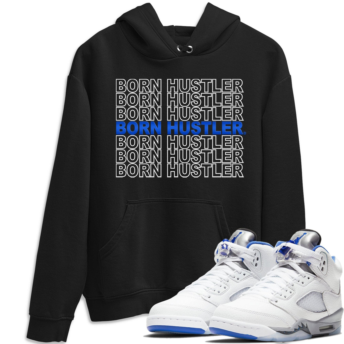 Jordan 5 Stealth Shirt To Match Jordans Born Hustler Sneaker Tees Jordan 5 Stealth Drip Gear Zone Sneaker Matching Clothing Unisex Shirts