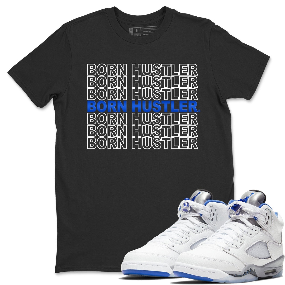 Jordan 5 Stealth Shirt To Match Jordans Born Hustler Sneaker Tees Jordan 5 Stealth Drip Gear Zone Sneaker Matching Clothing Unisex Shirts