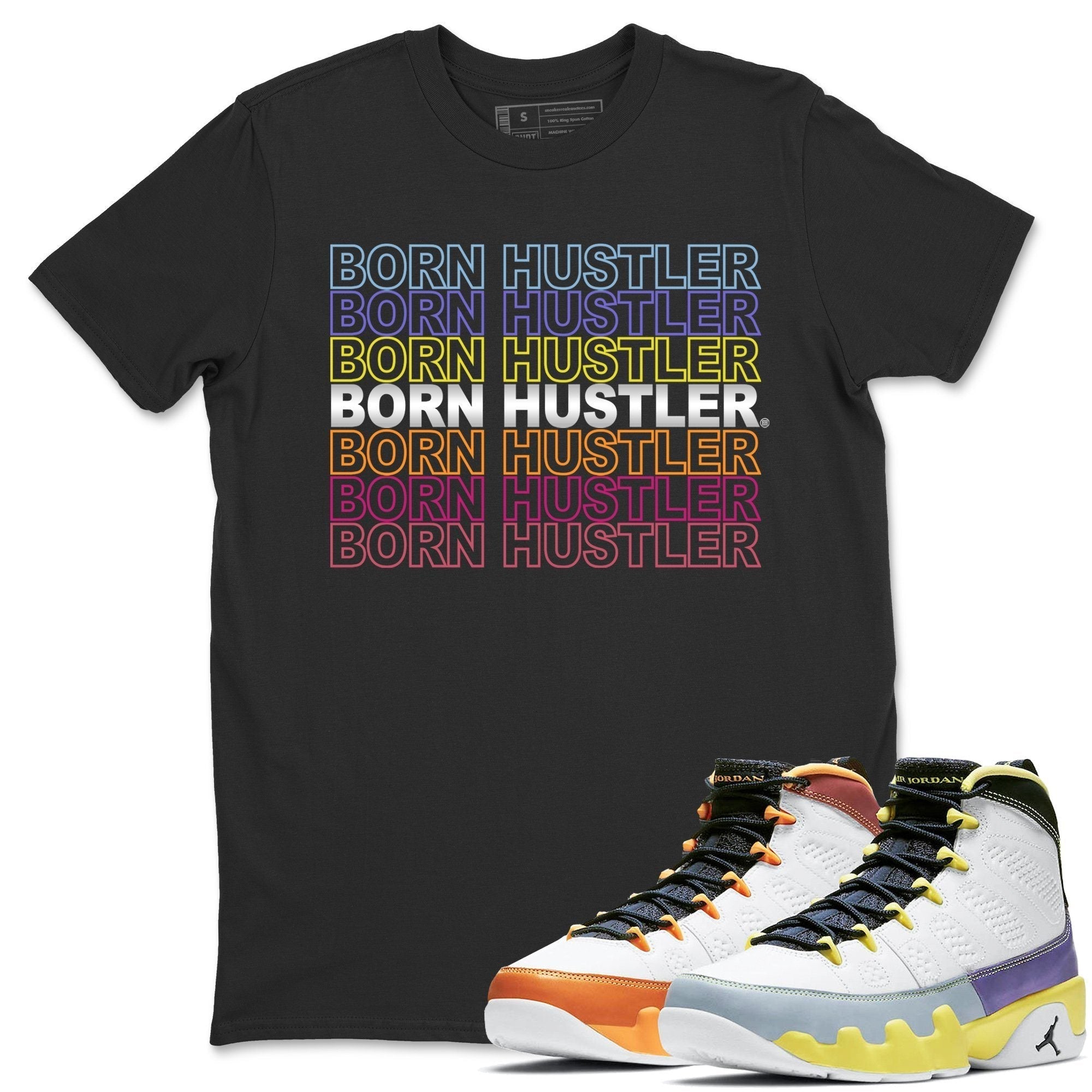 Jordan 9 Change The World Shirt To Match Jordans Born Hustler Sneaker Tees Jordan 9 Change The World Drip Gear Zone Sneaker Matching Clothing Unisex Shirts