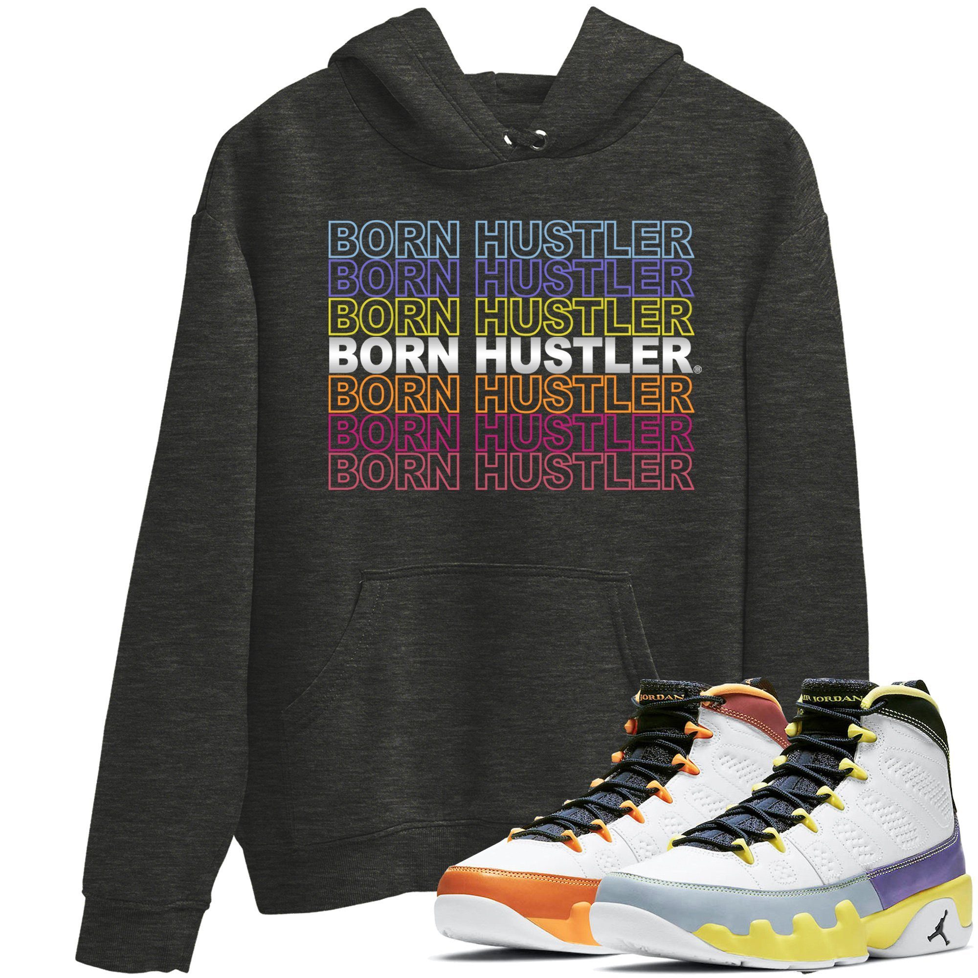 Jordan 9 Change The World Shirt To Match Jordans Born Hustler Sneaker Tees Jordan 9 Change The World Drip Gear Zone Sneaker Matching Clothing Unisex Shirts