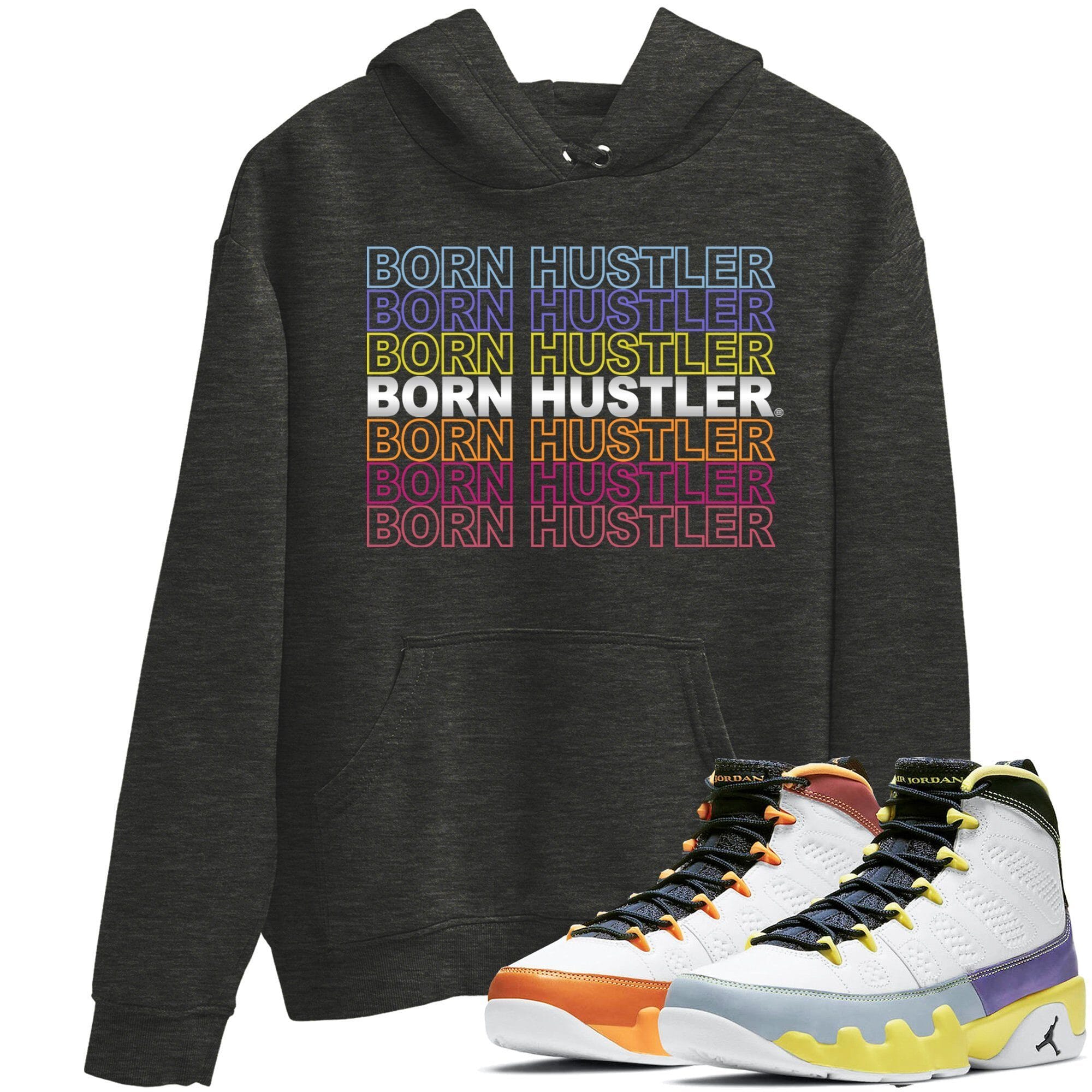 Jordan 9 Change The World Shirt To Match Jordans Born Hustler Sneaker Tees Jordan 9 Change The World Drip Gear Zone Sneaker Matching Clothing Unisex Shirts