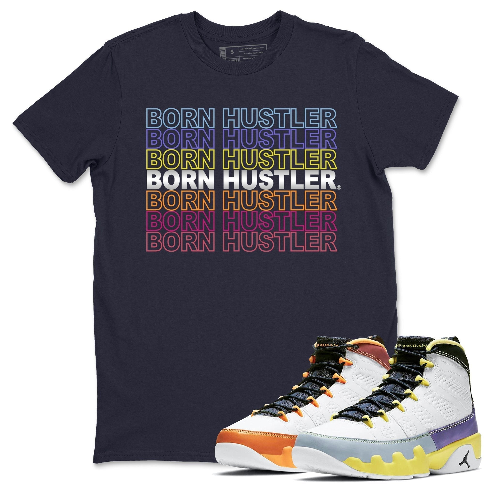 Jordan 9 Change The World Shirt To Match Jordans Born Hustler Sneaker Tees Jordan 9 Change The World Drip Gear Zone Sneaker Matching Clothing Unisex Shirts