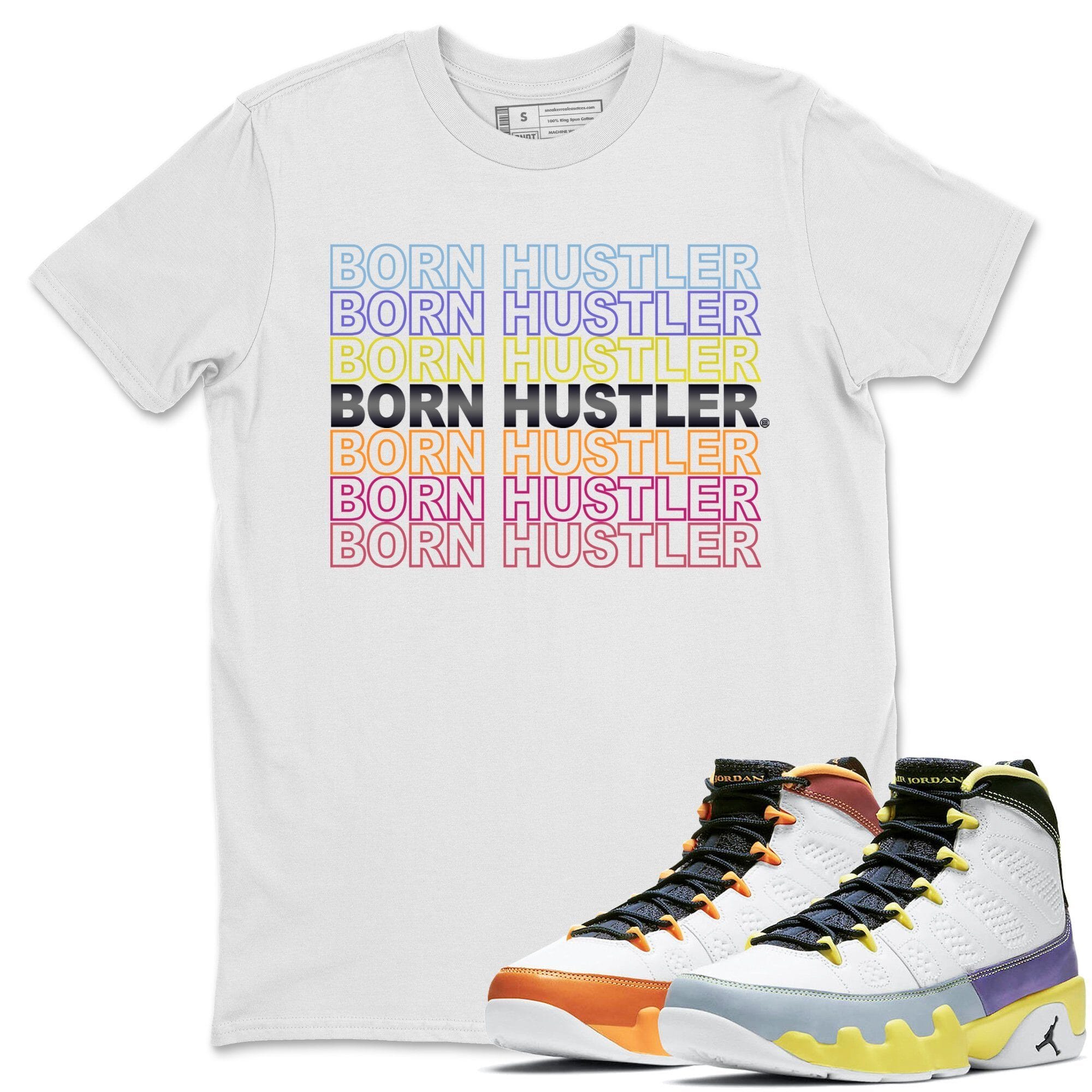 Jordan 9 Change The World Shirt To Match Jordans Born Hustler Sneaker Tees Jordan 9 Change The World Drip Gear Zone Sneaker Matching Clothing Unisex Shirts