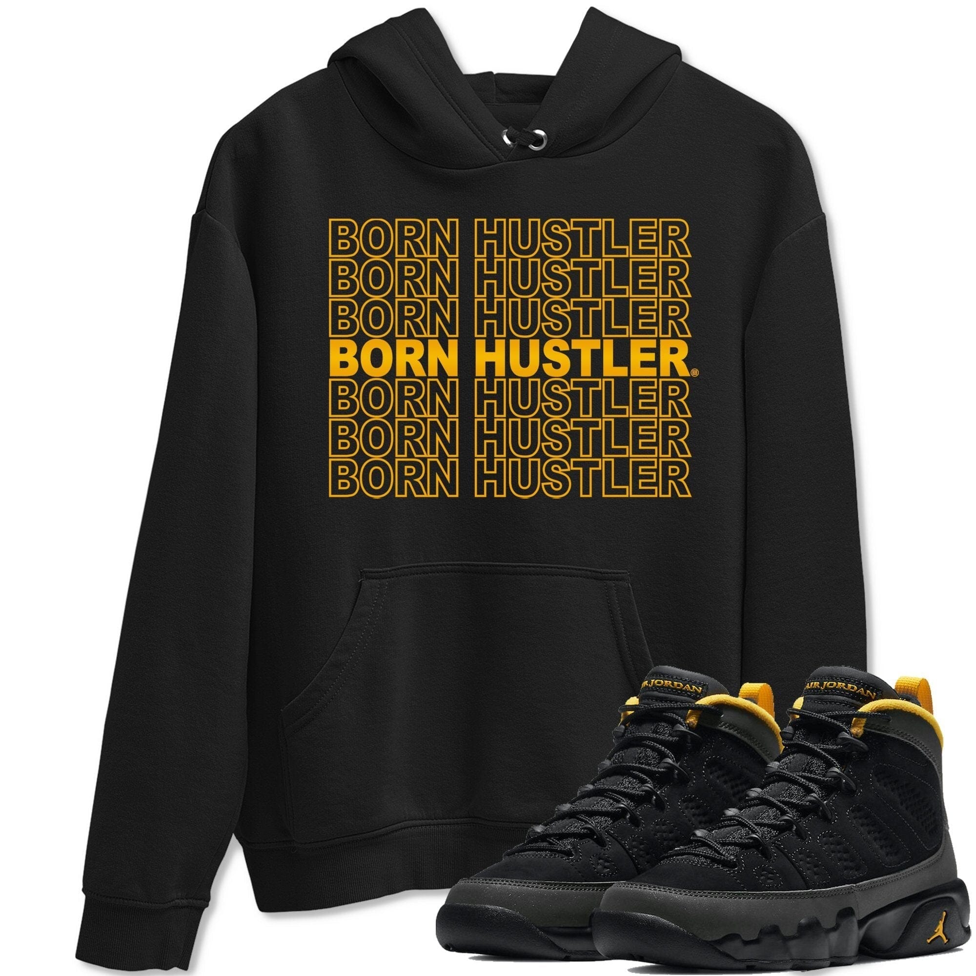 Jordan 9 University Gold Shirt To Match Jordans Born Hustler Sneaker Tees Jordan 9 University Gold Drip Gear Zone Sneaker Matching Clothing Unisex Shirts