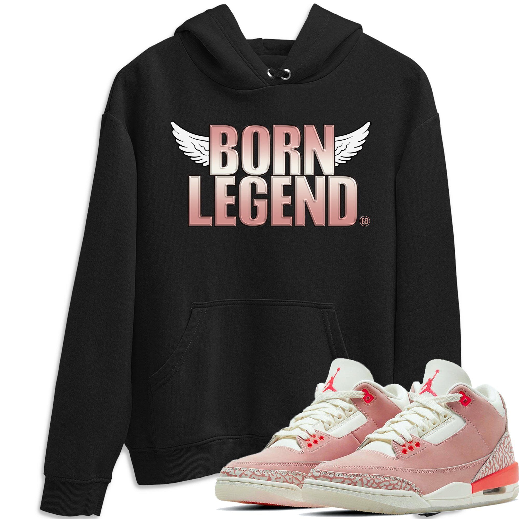 Jordan 3 Rust Pink Shirt To Match Jordans Born Legend Sneaker Tees Jordan 3 Rust Pink Drip Gear Zone Sneaker Matching Clothing Unisex Shirts