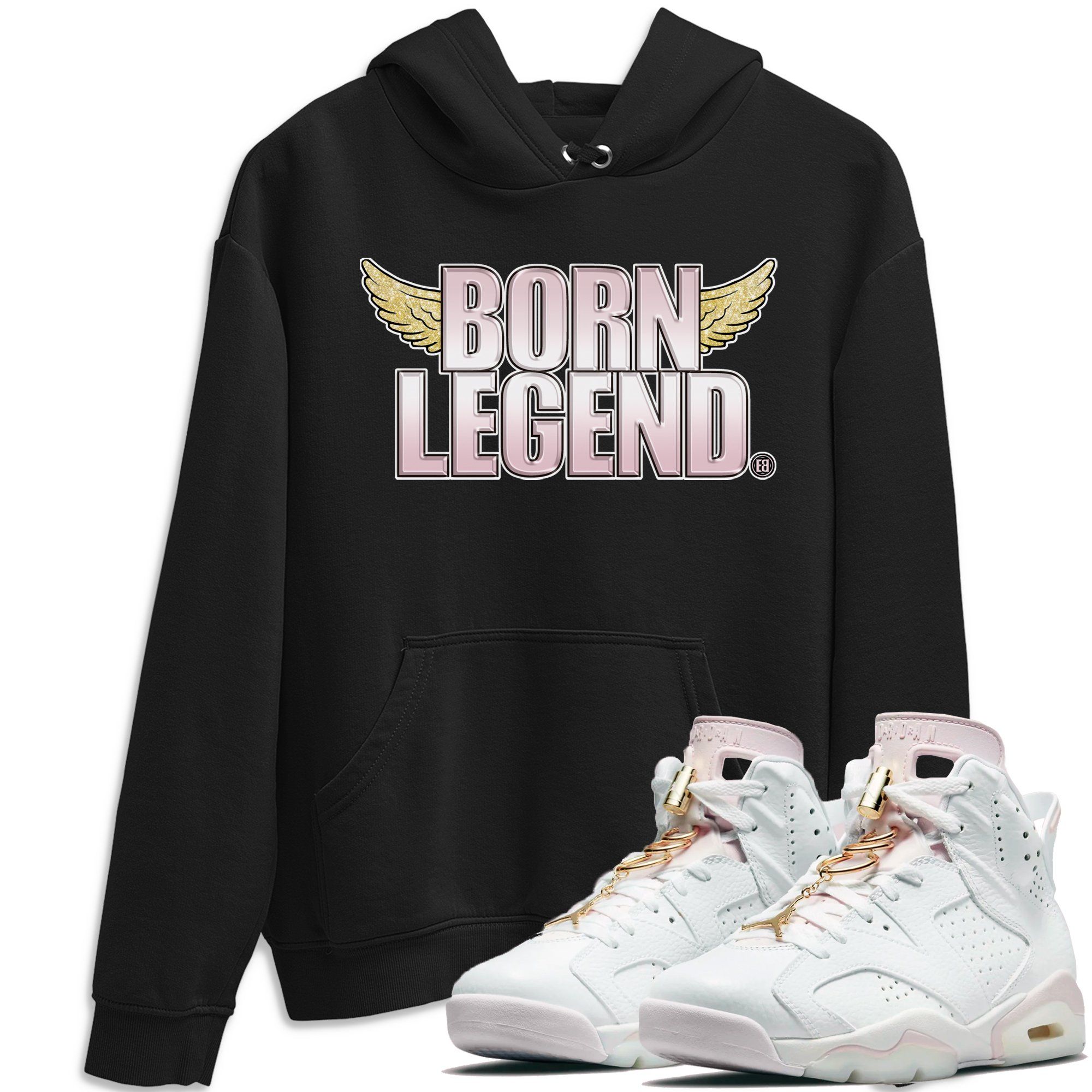 Jordan 6 Gold Hoops Shirt To Match Jordans Born Legend Sneaker Tees Jordan 6 Gold Hoops Drip Gear Zone Sneaker Matching Clothing Unisex Shirts