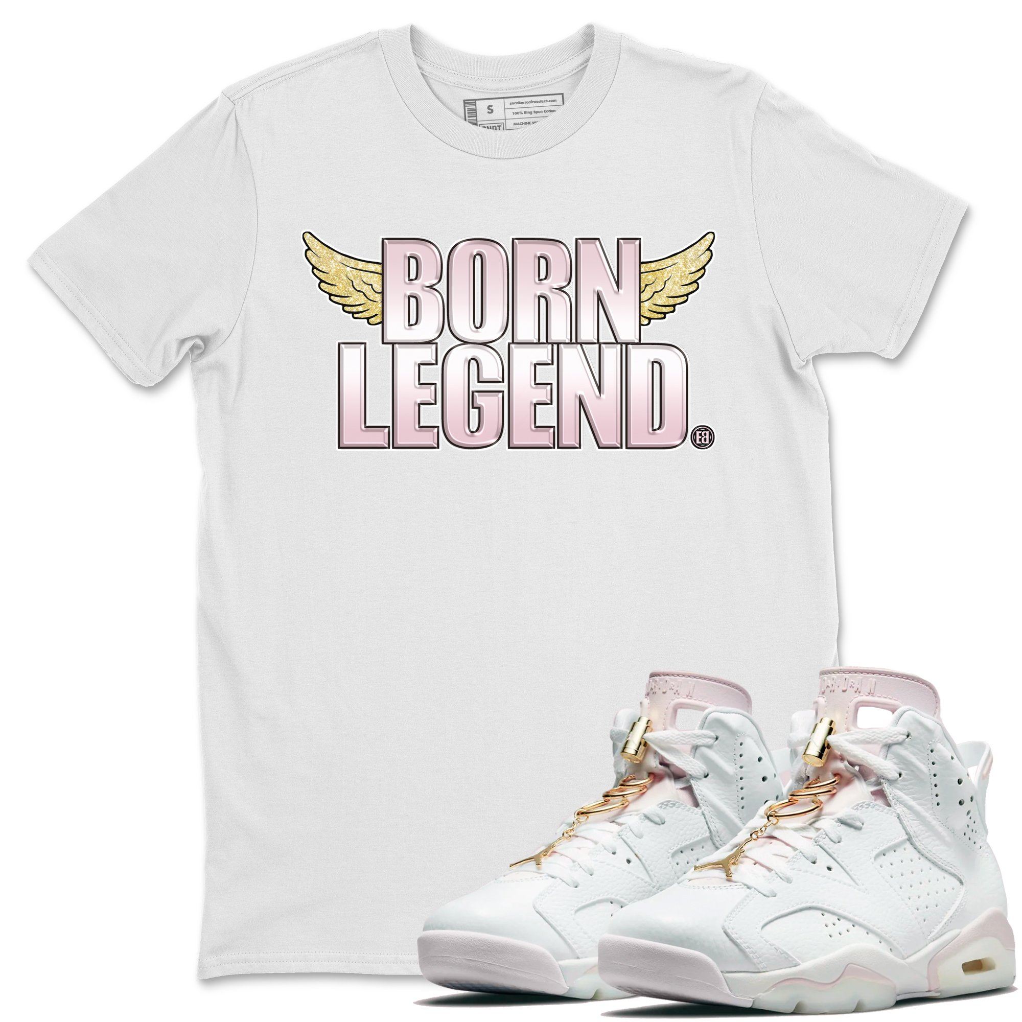 Jordan 6 Gold Hoops Shirt To Match Jordans Born Legend Sneaker Tees Jordan 6 Gold Hoops Drip Gear Zone Sneaker Matching Clothing Unisex Shirts