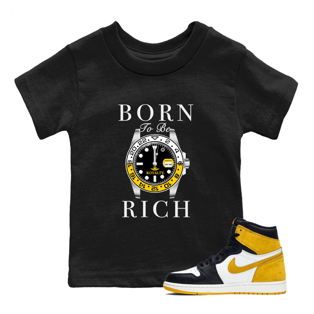 AJ1 Yellow Ochre shirt to match jordans Born To Be Rich sneaker tees streetwear brand Air Jordan 1 Yellow Ochre Drip Gear Zone Brand baby toddler Black 1 cotton Shirt
