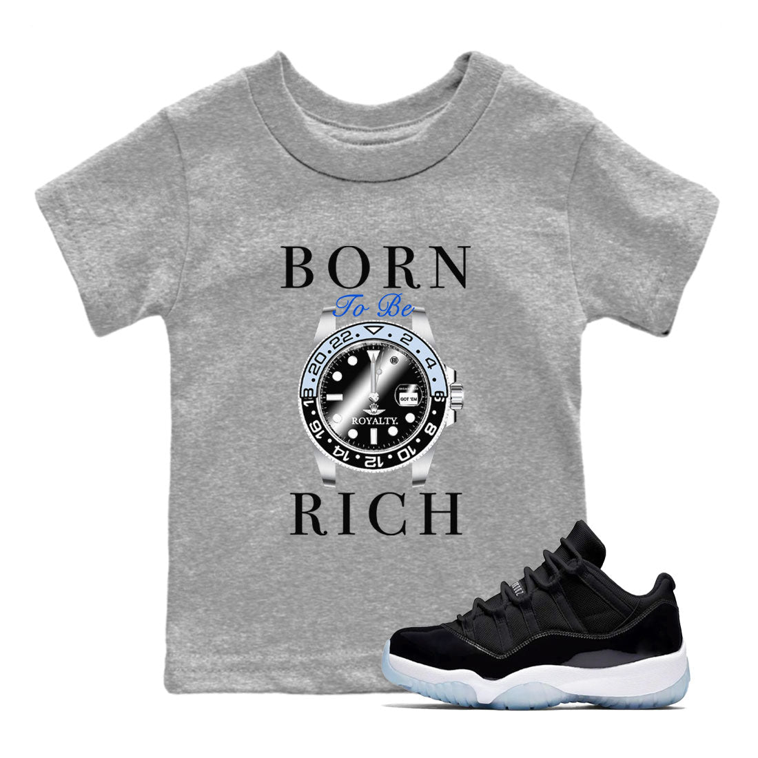 AJ11 Space shirt to match jordans Born To Be Rich sneaker tees Air Jordan 11 Retro Space Drip Gear Zone baby toddler Heather Grey 1 cotton Shirt