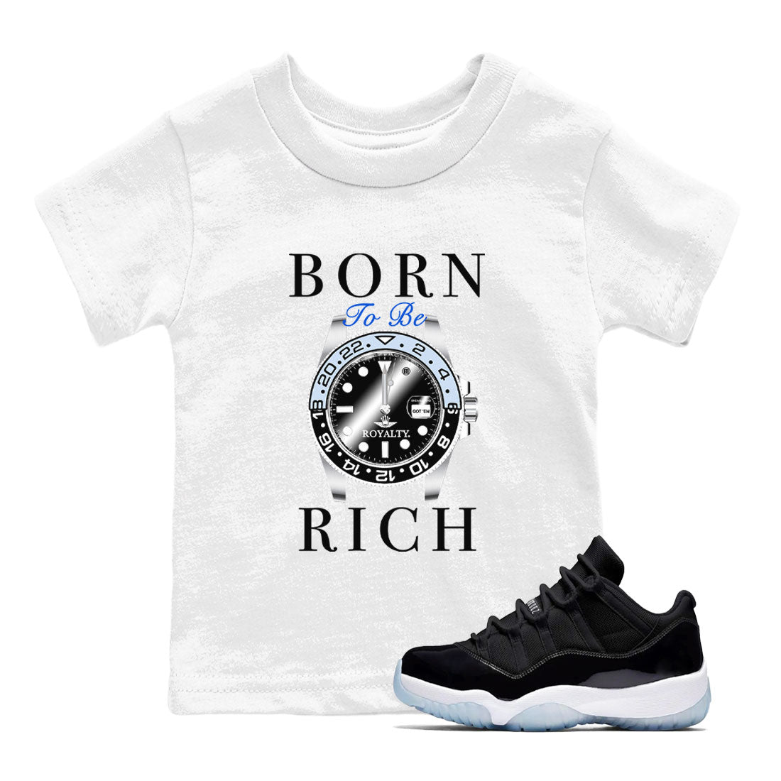 AJ11 Space shirt to match jordans Born To Be Rich sneaker tees Air Jordan 11 Retro Space Drip Gear Zone baby toddler White 1 cotton Shirt