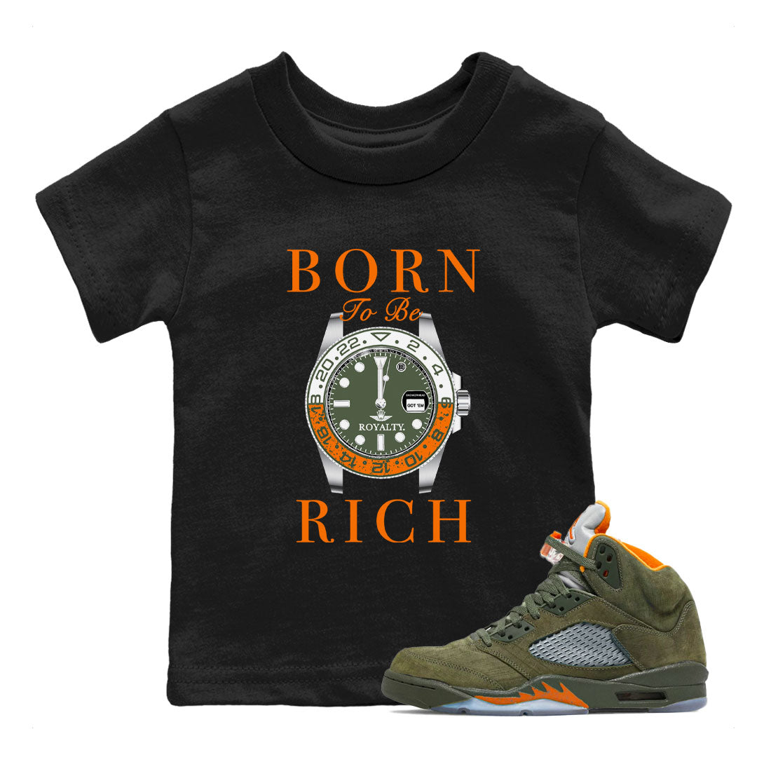 5s Olive shirt to match jordans Born To Be Rich sneaker tees Air Jordan 5 Olive Drip Gear Zone baby toddler Black 1 cotton Shirt