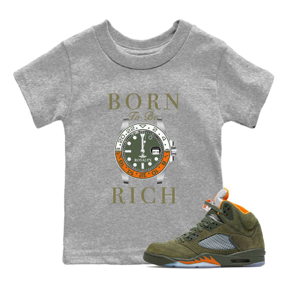 5s Olive shirt to match jordans Born To Be Rich sneaker tees Air Jordan 5 Olive Drip Gear Zone baby toddler Heather Grey 1 cotton Shirt