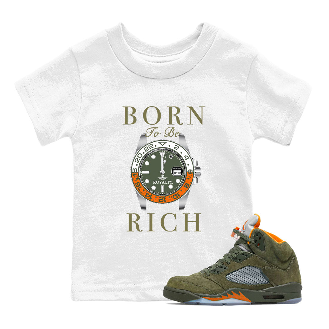 5s Olive shirt to match jordans Born To Be Rich sneaker tees Air Jordan 5 Olive Drip Gear Zone baby toddler White 1 cotton Shirt