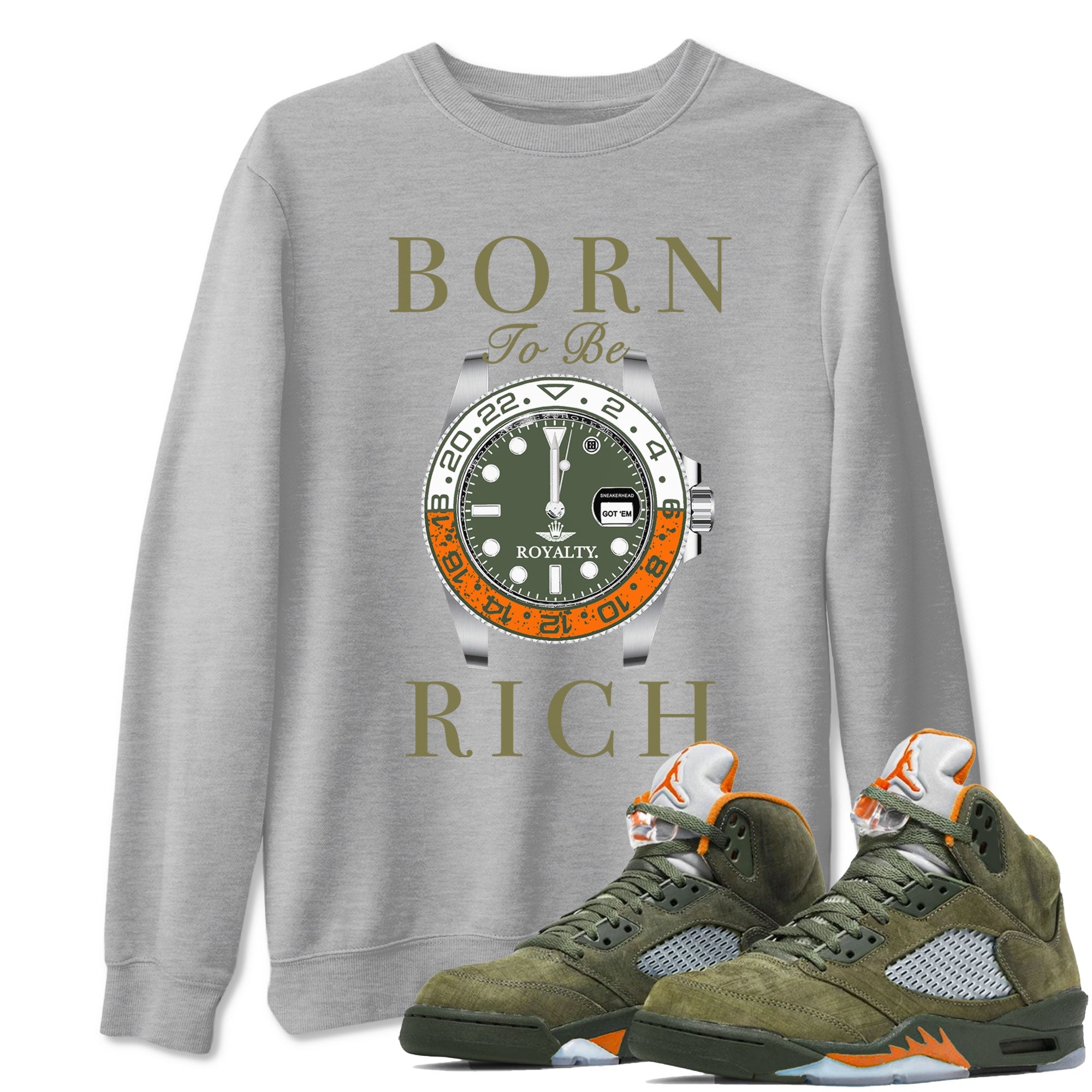 5s Olive shirt to match jordans Born To Be Rich sneaker tees Air Jordan 5 Retro Olive Drip Gear Zone unisex cotton Heather Grey 1 crew neck shirt