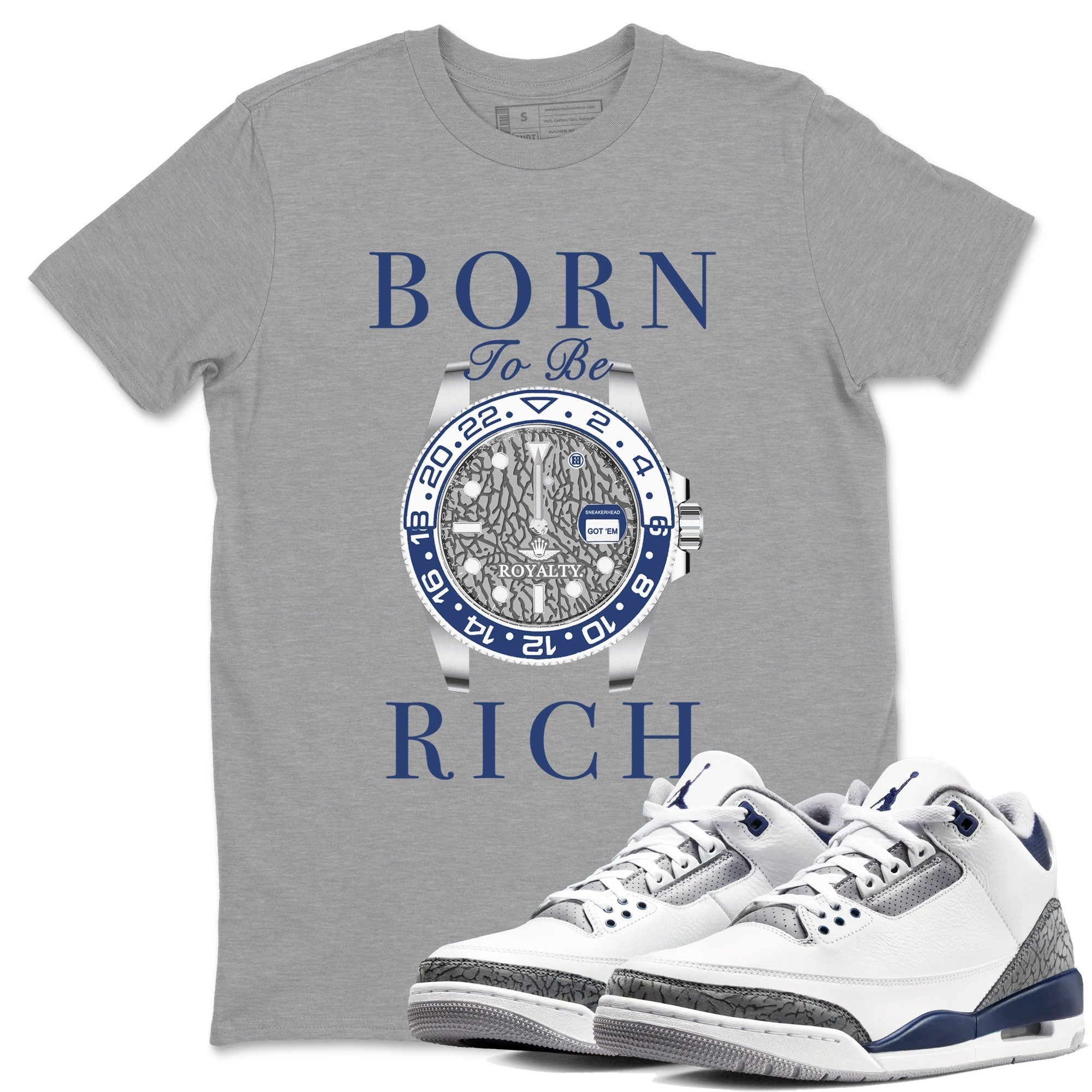 AJ3 Midnight Navy shirt to match jordans Born To Rich sneaker match t-shirt 3s Midnight Navy Drip Gear Zone unisex cotton Heather Grey 1 Crew Neck T-Shirt