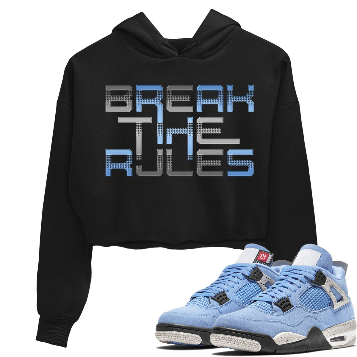 Jordan 4 University Blue Sneaker Matching T-Shirt Break The Rules Sneaker Tees Jordan 4 University Blue Sneaker Release Tees Women's Shirts