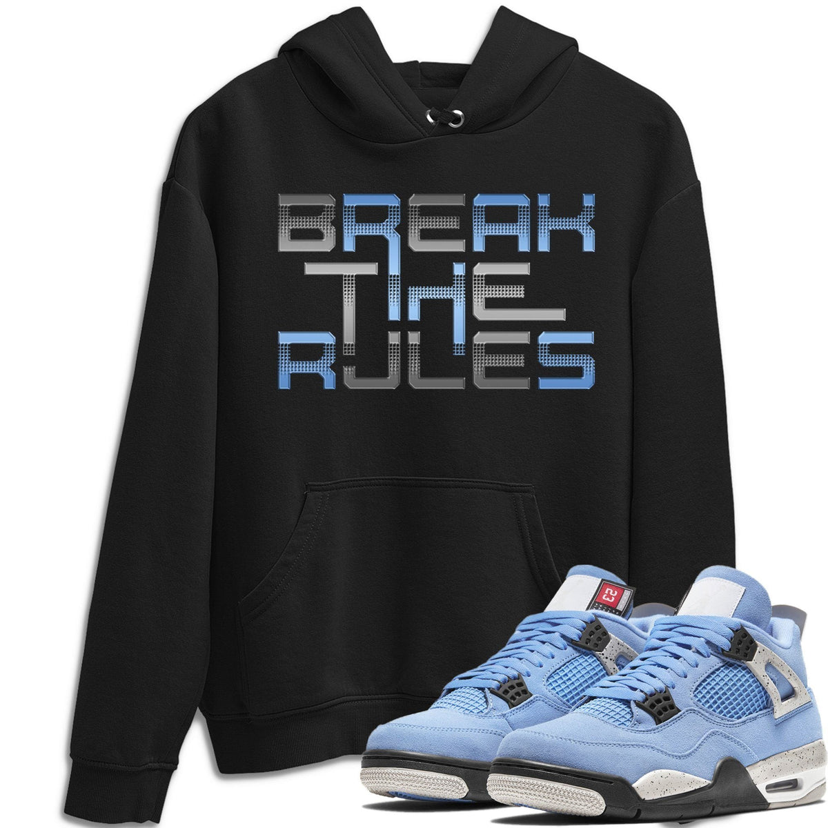 Jordan 4 University Blue Shirt To Match Jordans Break The Rules Sneaker Tees Jordan 4 University Blue Drip Gear Zone Sneaker Matching Clothing Unisex Shirts