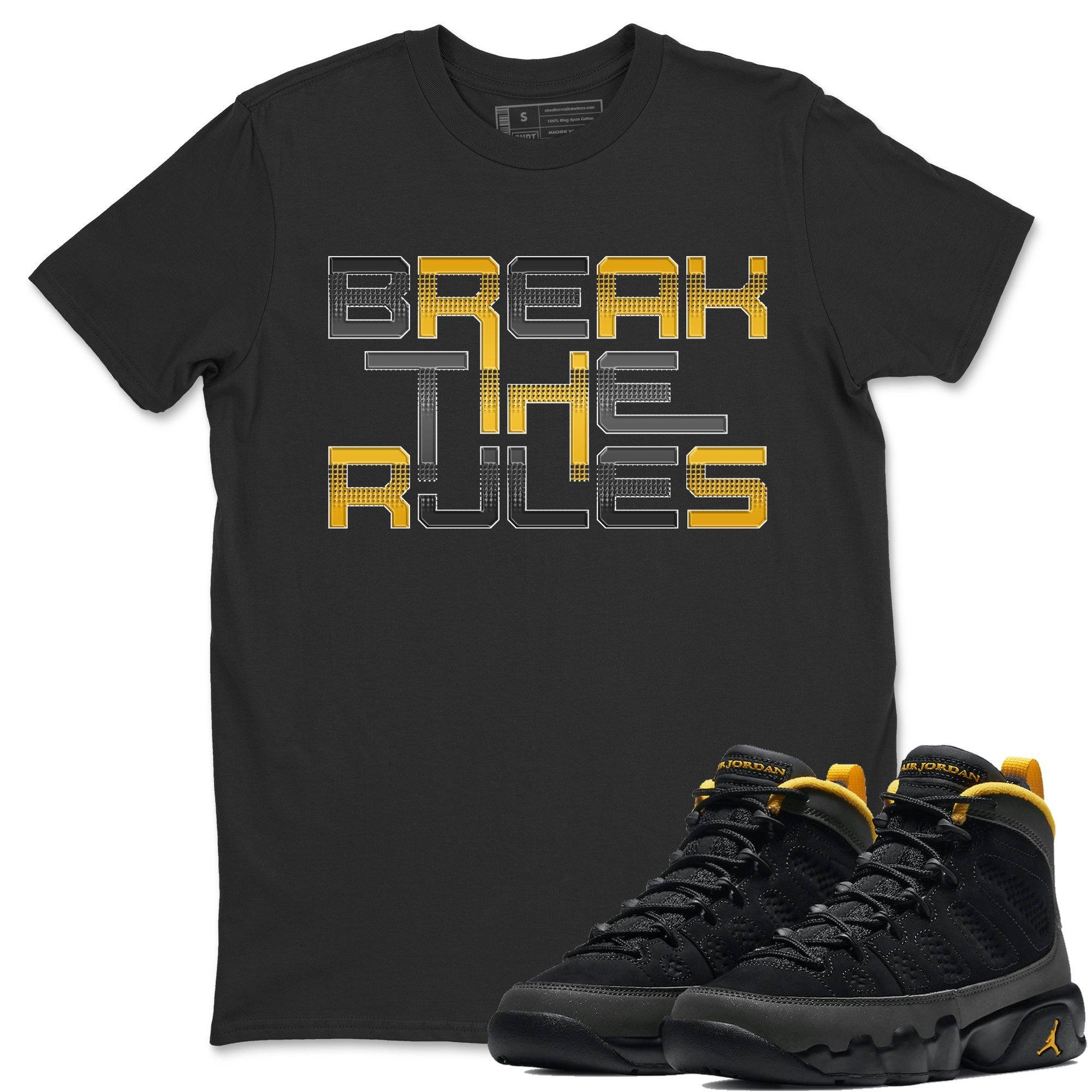 Jordan 9 University Gold Shirt To Match Jordans Break The Rules Sneaker Tees Jordan 9 University Gold Drip Gear Zone Sneaker Matching Clothing Unisex Shirts