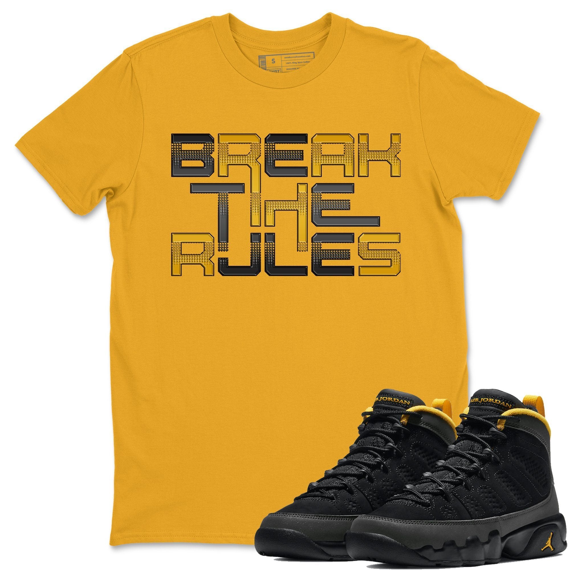 Jordan 9 University Gold Shirt To Match Jordans Break The Rules Sneaker Tees Jordan 9 University Gold Drip Gear Zone Sneaker Matching Clothing Unisex Shirts