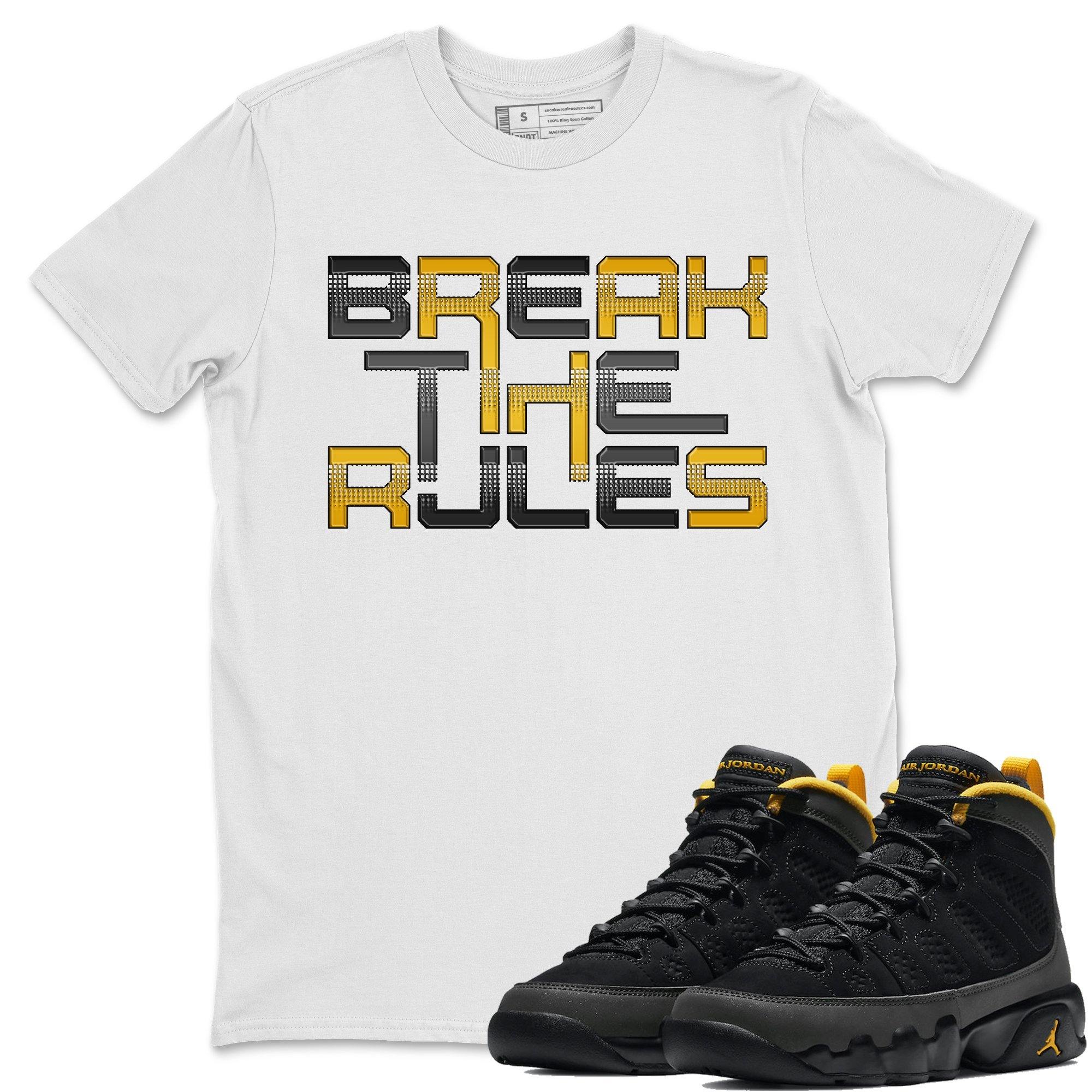 Jordan 9 University Gold Shirt To Match Jordans Break The Rules Sneaker Tees Jordan 9 University Gold Drip Gear Zone Sneaker Matching Clothing Unisex Shirts