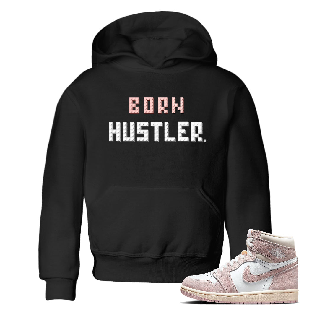 Air Jordan 1 Washed Pink Sneaker Match Tees Brick Born Hustler t shirt Air Jordan 1 WMNS Washed Pink Sneaker Shirt Kids Shirts Black 1