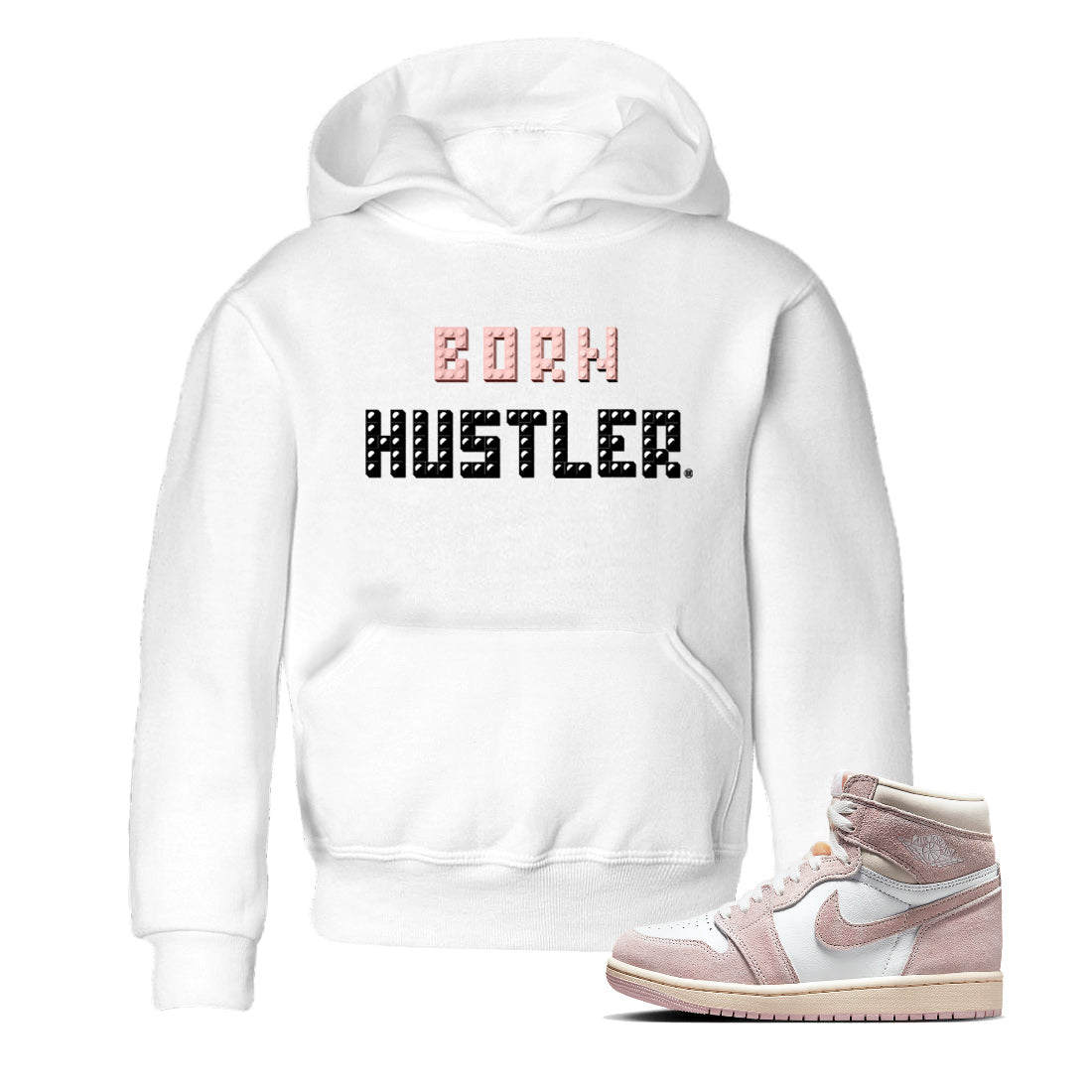 Air Jordan 1 Washed Pink Sneaker Match Tees Brick Born Hustler t shirt Air Jordan 1 WMNS Washed Pink Sneaker Shirt Kids Shirts White 1