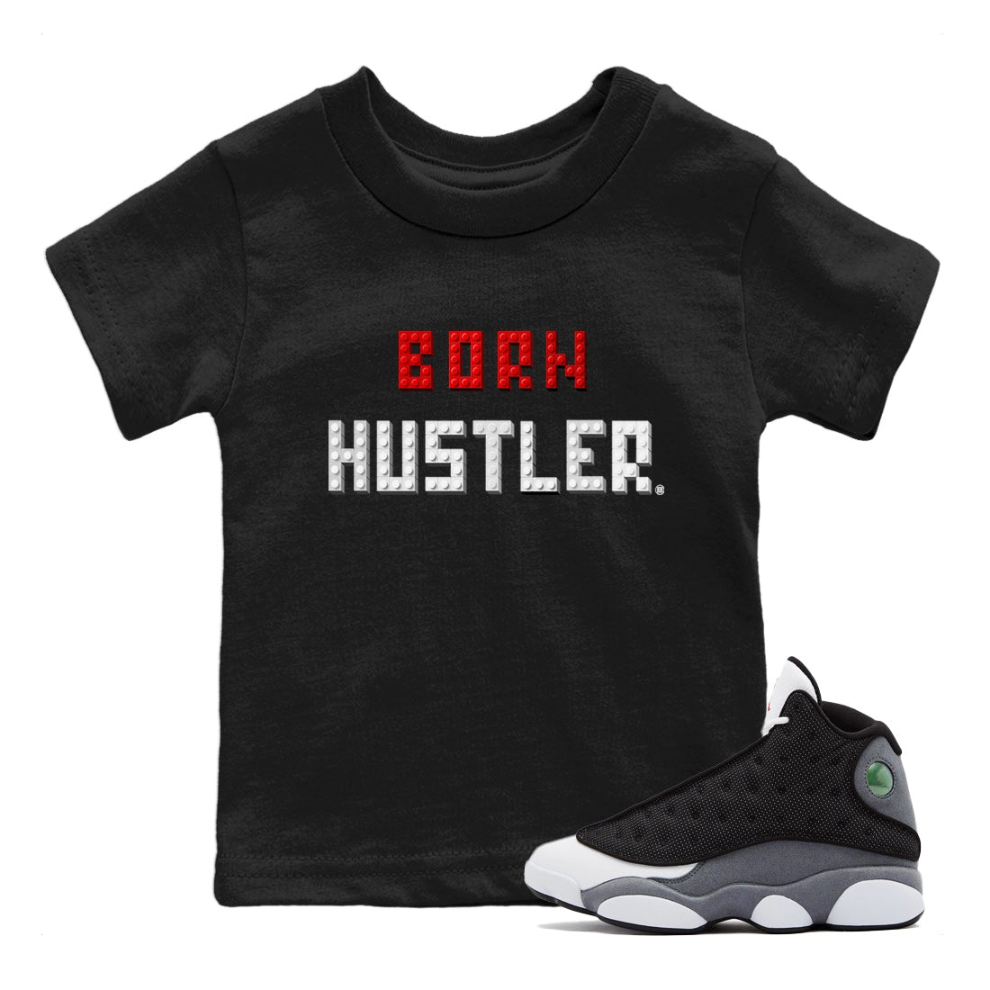 Air Jordan 13 Black Flint Sneaker Match Tees Brick Born Hustler t shirt Air Jordan 13 Retro Black Flint Sneaker Tees Kids Shirts Black 1