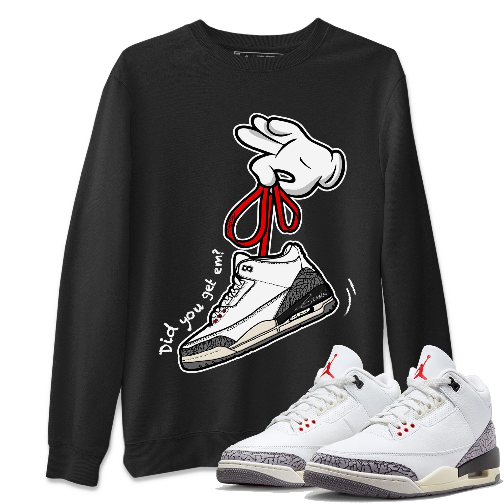 Air Jordan 3 White Cement Shirt To Match Jordans Cartoon Hands Sneaker Tees Air Jordan 3 Retro White Cement Drip Gear Zone Sneaker Matching Clothing Unisex Shirts Black 1