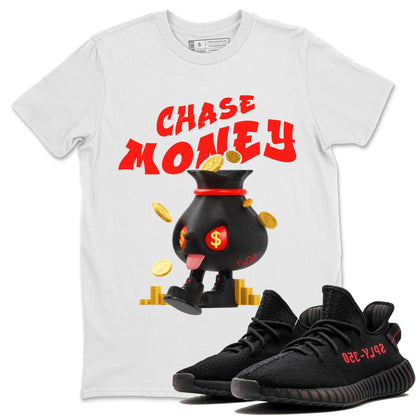 Yeezy 350 Bred shirt to match jordans Chase Money Streetwear Sneaker Shirt Adidas Yeezy 350 V2 Boost Bred Drip Gear Zone Sneaker Matching Clothing Unisex White 1 T-Shirt