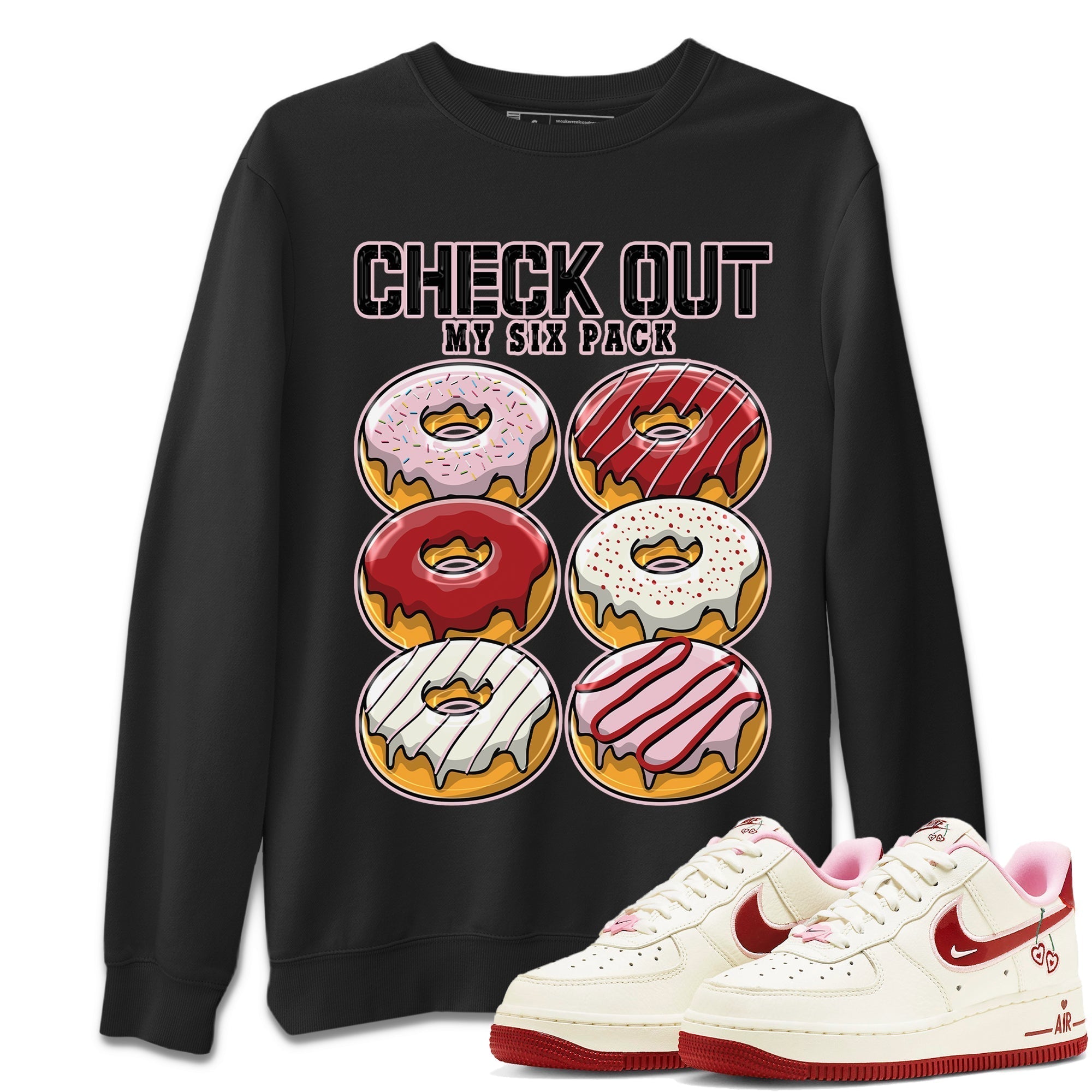 Air Force 1 Valentines Day Sneaker Match Tees Check Out My Six Pack Sneaker Tees Air Force 1 Valentines Day Jordan to match sneaker T-Shirt Crew Neck Shirts