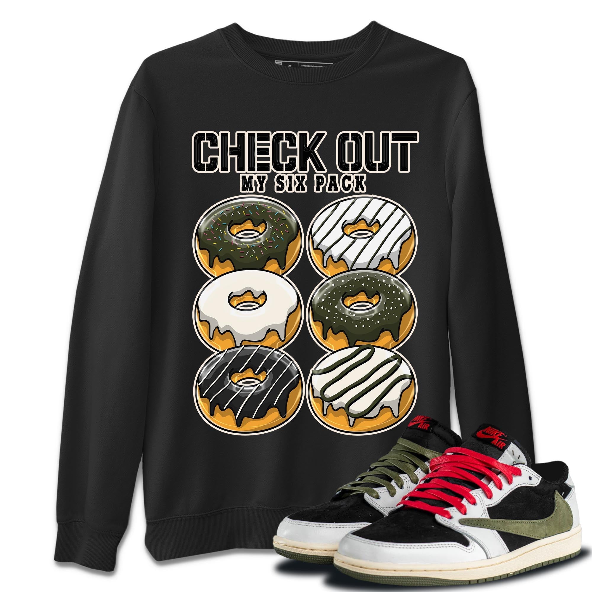 Air Jordan 1 Travis Scott Olive Sneaker Match Tees Check Out My Six Pack Streetwear Sneaker Shirt AJ1 Travis Scott Olive Sneaker Release Tees Unisex Shirts Black 1