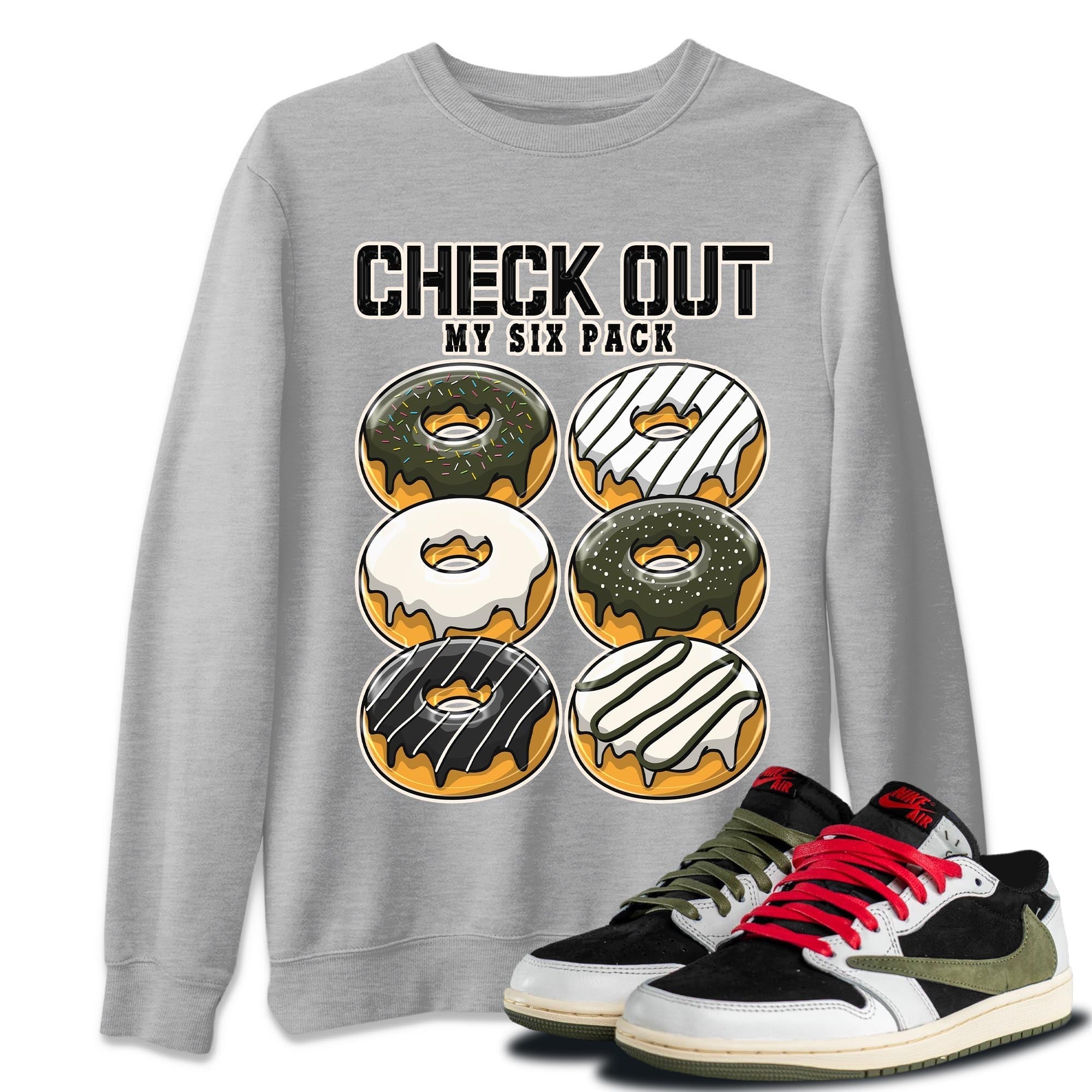 Air Jordan 1 Travis Scott Olive Sneaker Match Tees Check Out My Six Pack Streetwear Sneaker Shirt AJ1 Travis Scott Olive Sneaker Release Tees Unisex Shirts Heather Grey 1