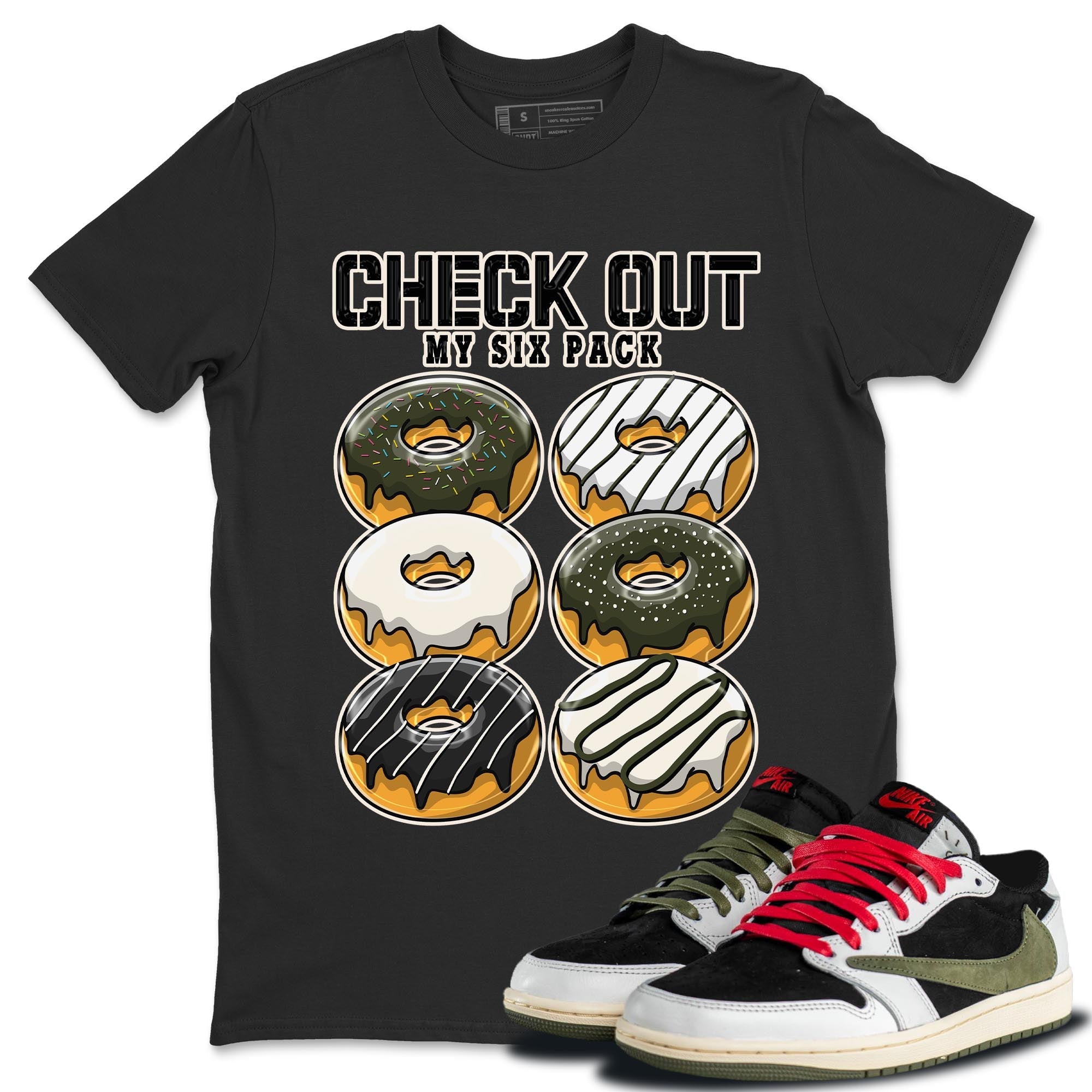Air Jordan 1 Travis Scott Olive Sneaker Match Tees Check Out My Six Pack Streetwear Sneaker Shirt AJ1 Travis Scott Olive Sneaker Release Tees Unisex Shirts Black 1
