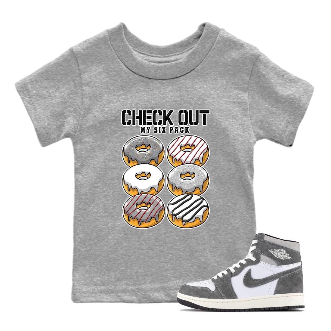1s High OG Washed Heritage Sneaker Match Tees Check Out My Six Pack Streetwear Sneaker Shirt Air Jordan 1 Washed Heritage Sneaker Release Tees Kids Shirts Heather Grey 1