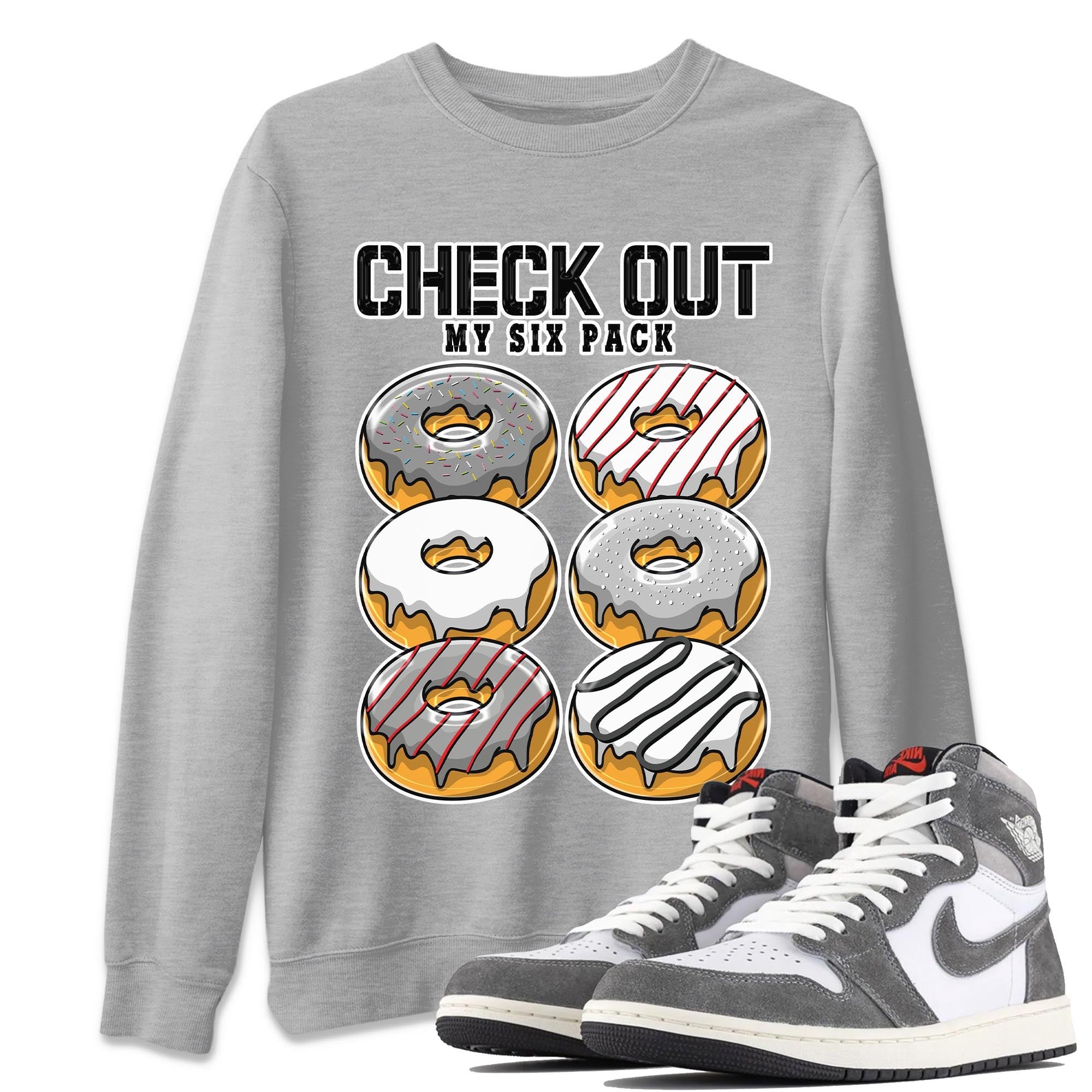 1s High OG Washed Heritage Sneaker Match Tees Check Out My Six Pack Streetwear Sneaker Shirt Air Jordan 1 Washed Heritage Sneaker Release Tees Unisex Shirts Heather Grey 1