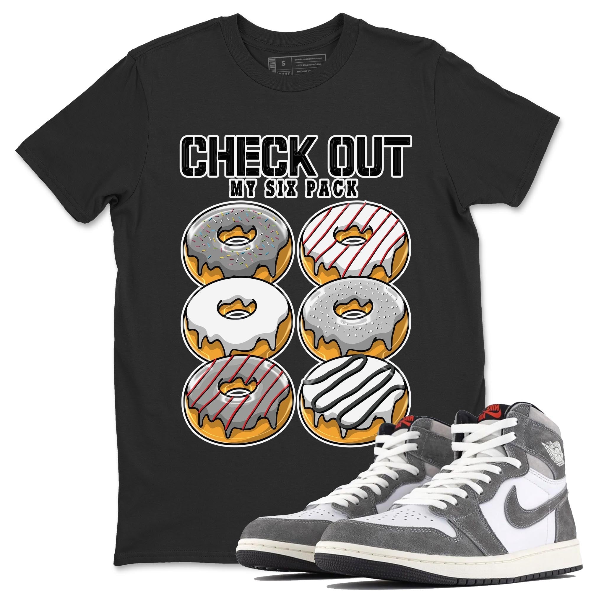 1s High OG Washed Heritage Sneaker Match Tees Check Out My Six Pack Streetwear Sneaker Shirt Air Jordan 1 Washed Heritage Sneaker Release Tees Unisex Shirts Black 1