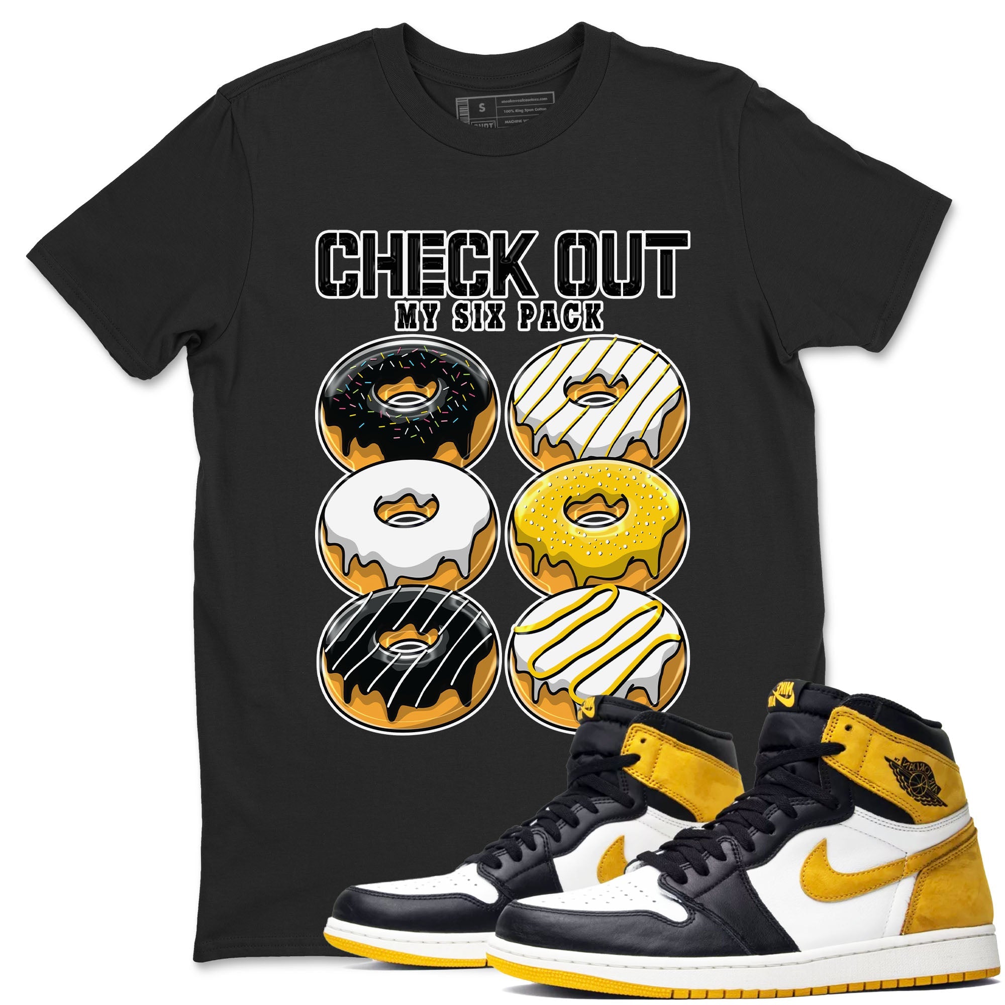 1s Yellow Ochre shirt to match jordans Check Out My Six Pack sneaker tees Air Jordan 1 High OG Yellow Ochre Drip Gear Zone unisex cotton Black 1 crew neck shirt