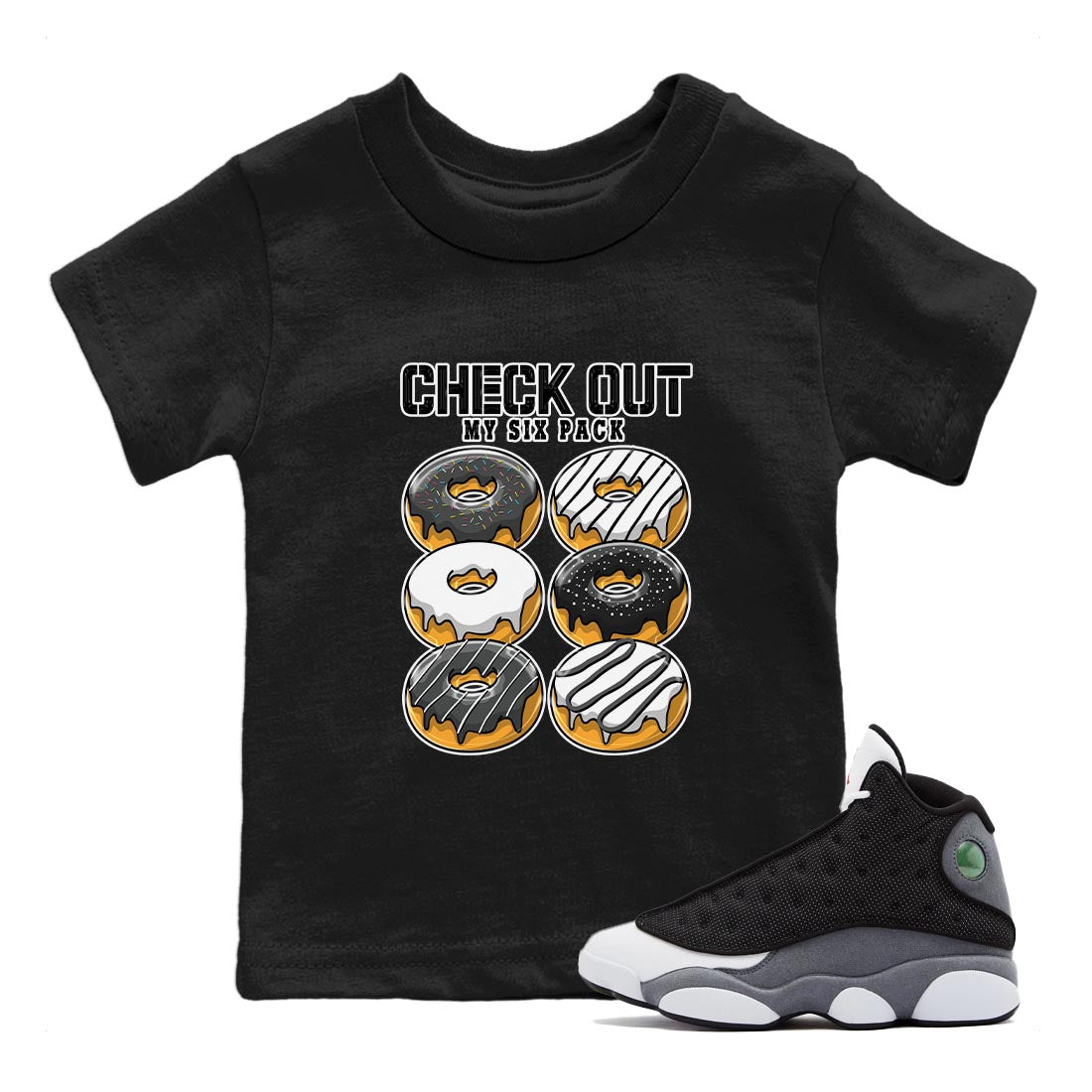 Air Jordan 13 Black Flint Sneaker Match Tees Check Out My Six Pack Streetwear Sneaker Shirt AJ 13s Black Flint Sneaker Release Tees Kids Shirts Black 1