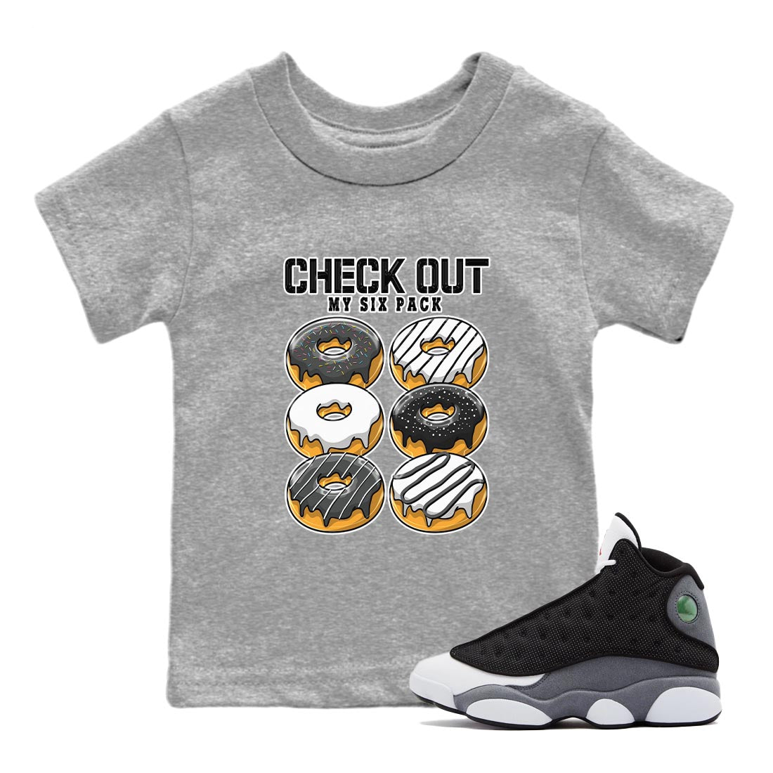 Air Jordan 13 Black Flint Sneaker Match Tees Check Out My Six Pack Streetwear Sneaker Shirt AJ 13s Black Flint Sneaker Release Tees Kids Shirts Heather Grey 1
