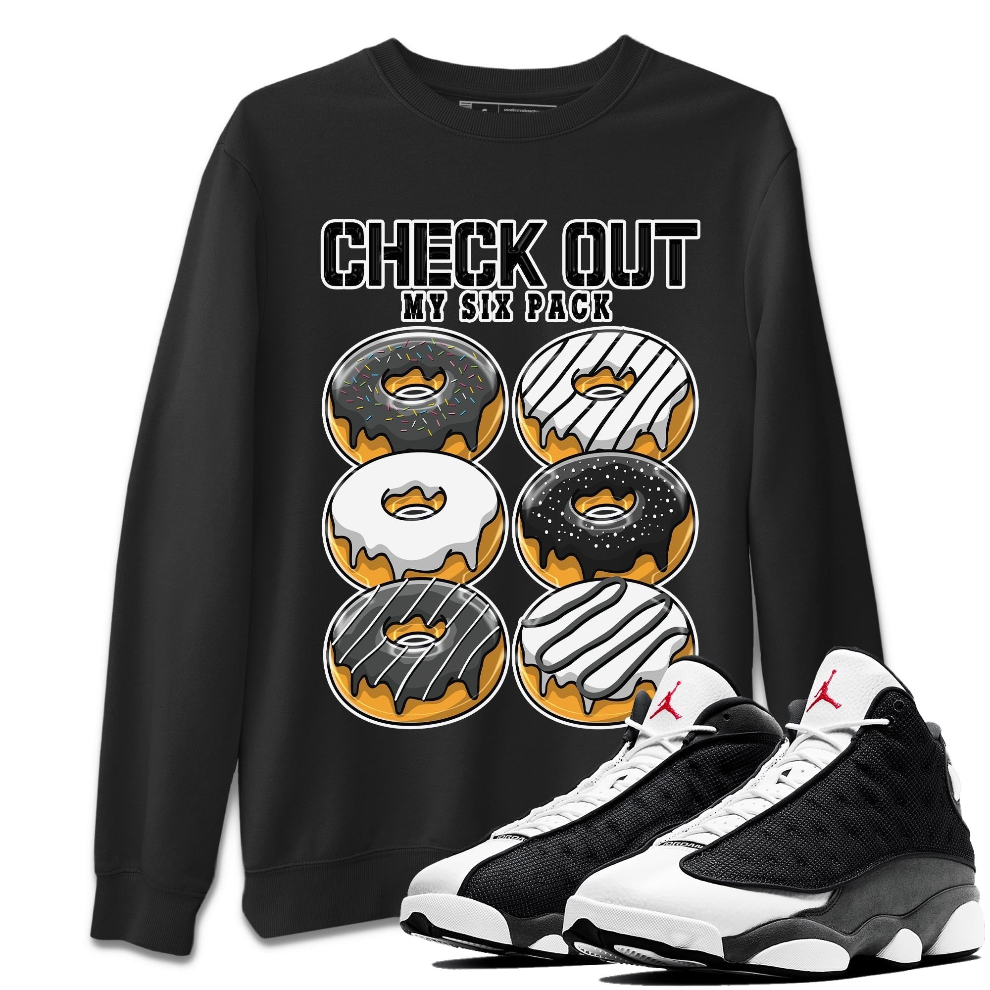 Air Jordan 13 Black Flint Sneaker Match Tees Check Out My Six Pack Streetwear Sneaker Shirt AJ 13s Black Flint Sneaker Release Tees Unisex Shirts Black 1