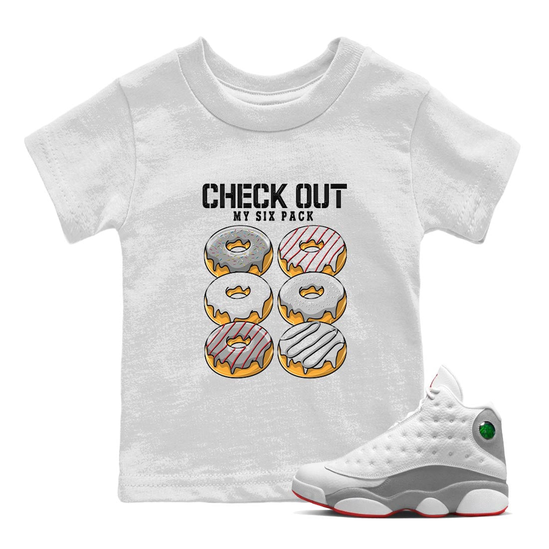 AJ13 Wolf Grey Sneaker Match Tees Check Out My Six Pack Streetwear Sneaker Shirt Air Jordan 13 Wolf Grey Drip Gear Zone Sneaker Matching Clothing Kids Shirts White 1